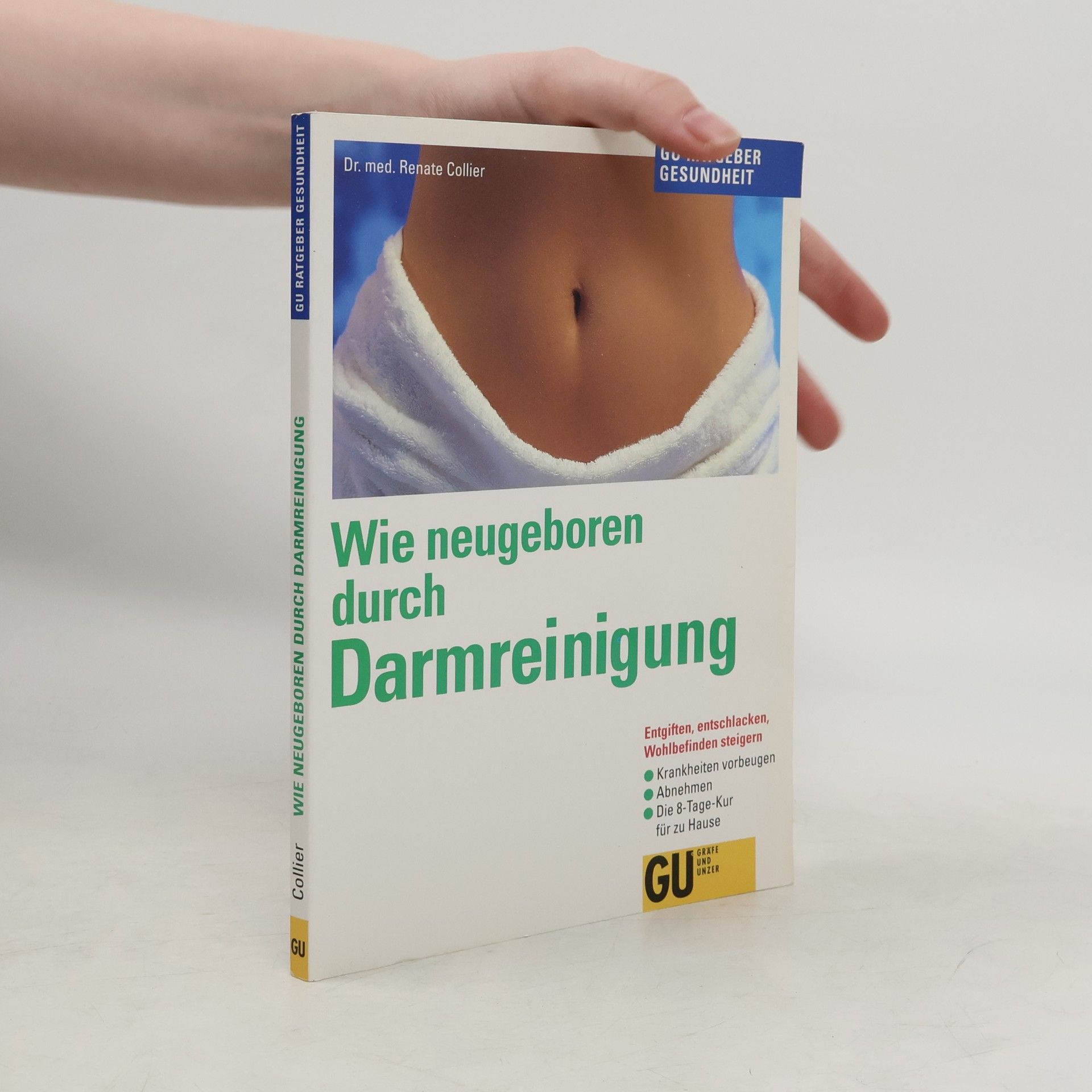 Renate Collier Wie neugeboren durch Darmreinigung