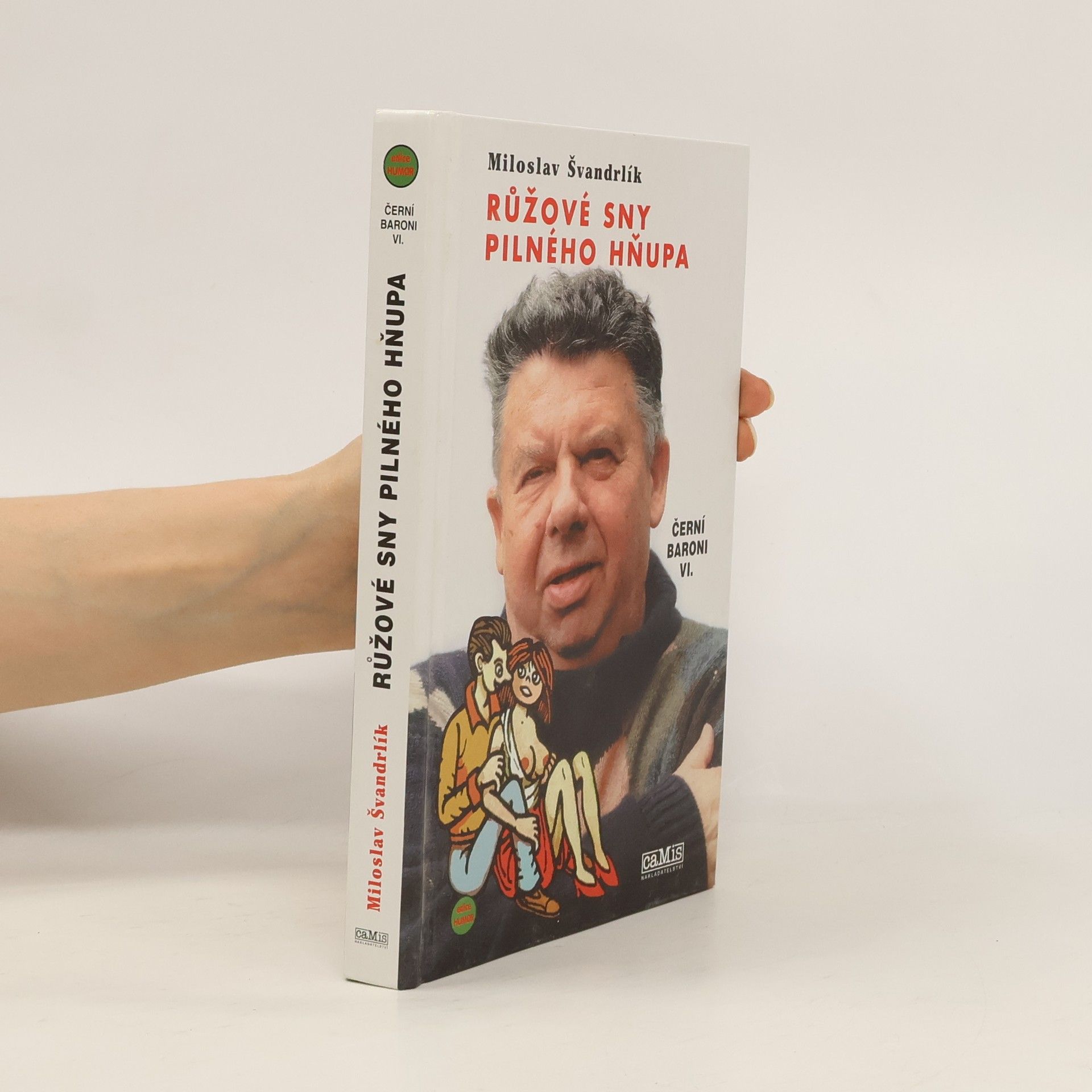 Miloslav Švandrlík Černí baroni. VI. Růžové sny pilného hňupa