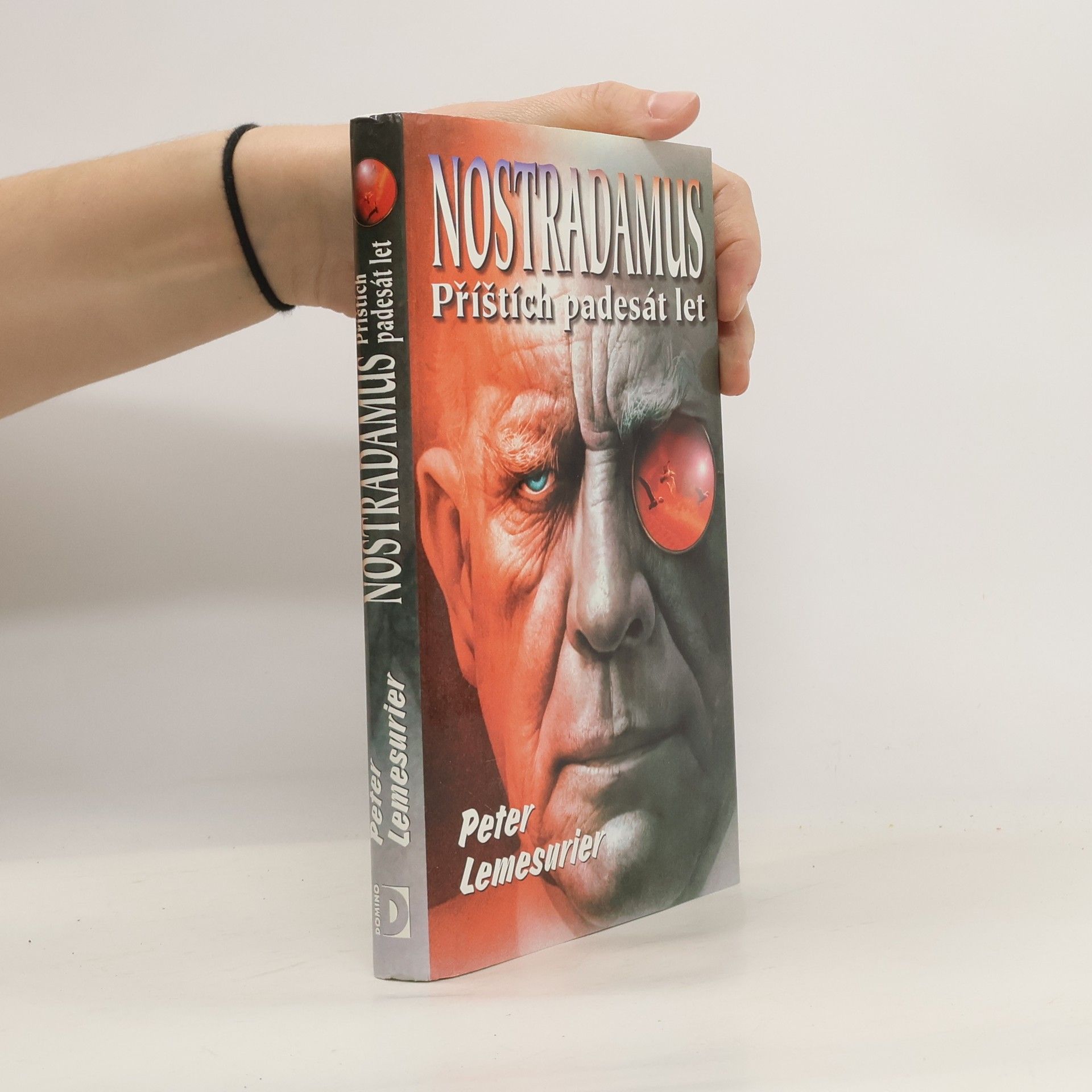 Peter Lemesurier Nostradamus. Příštích 50 let. Nový výklad