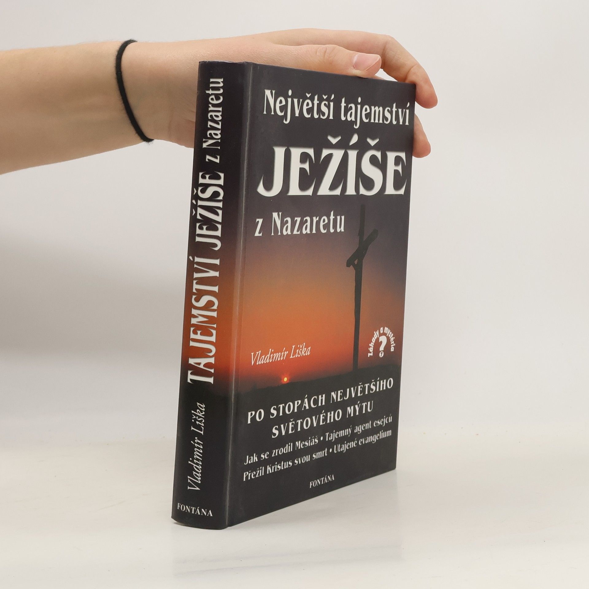 Vladimír Liška Největší tajemství Ježíše z Nazaretu