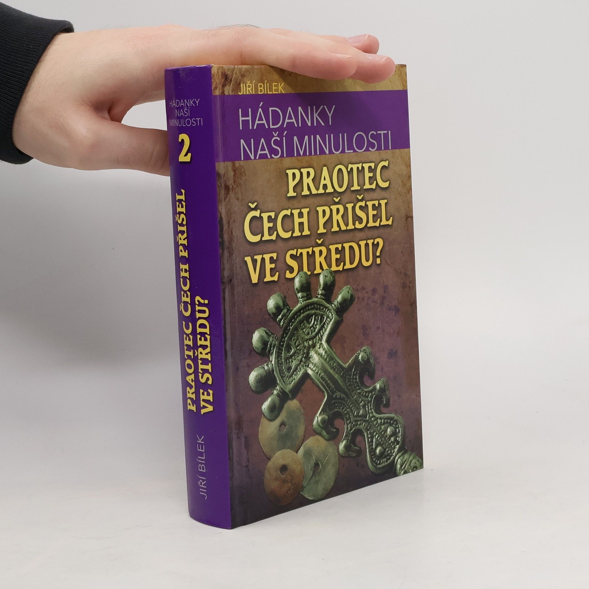 Jiří Bílek Hádanky naší minulosti 2: Praotec Čech přišel ve středu?