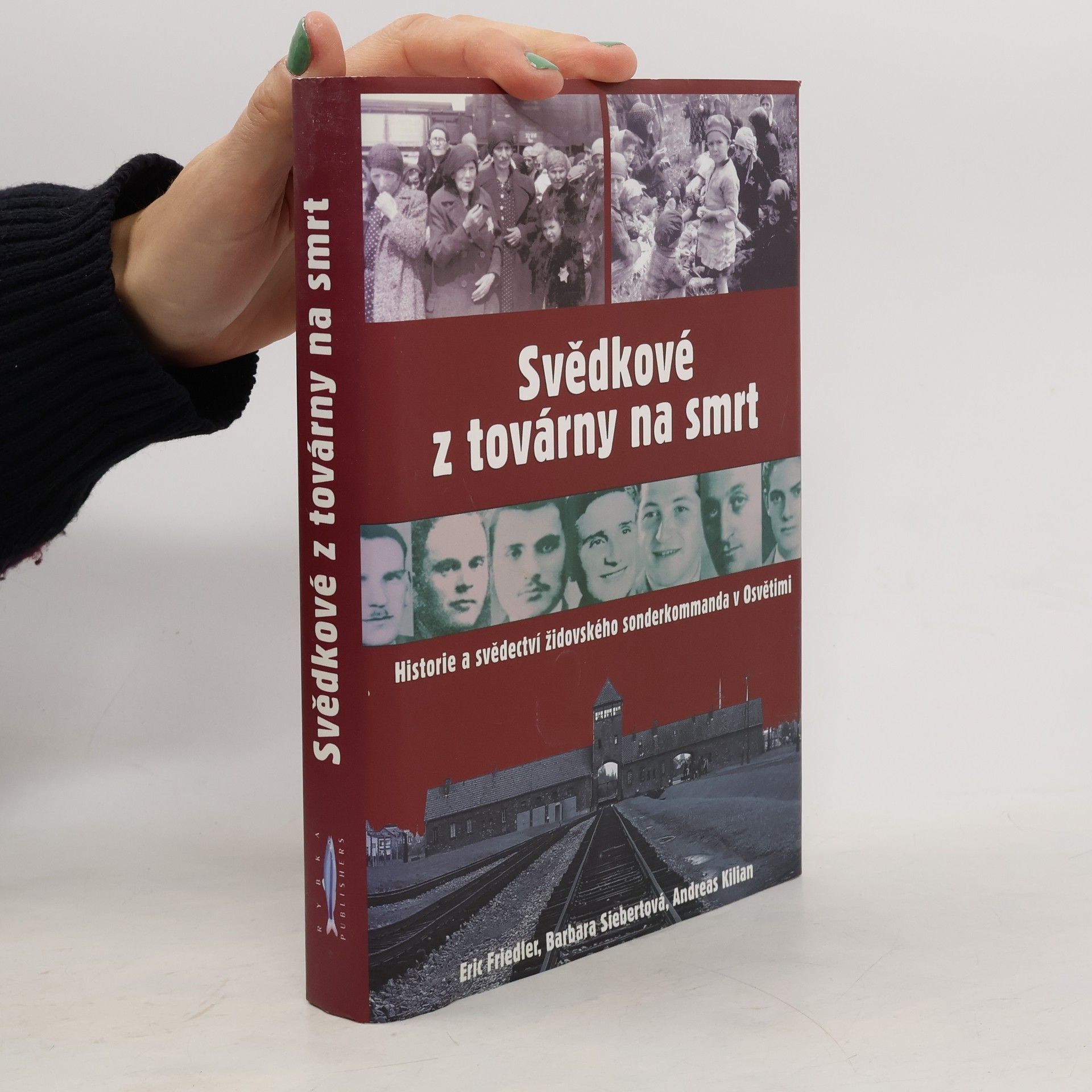 Eric Friedler Svědkové z továrny na smrt