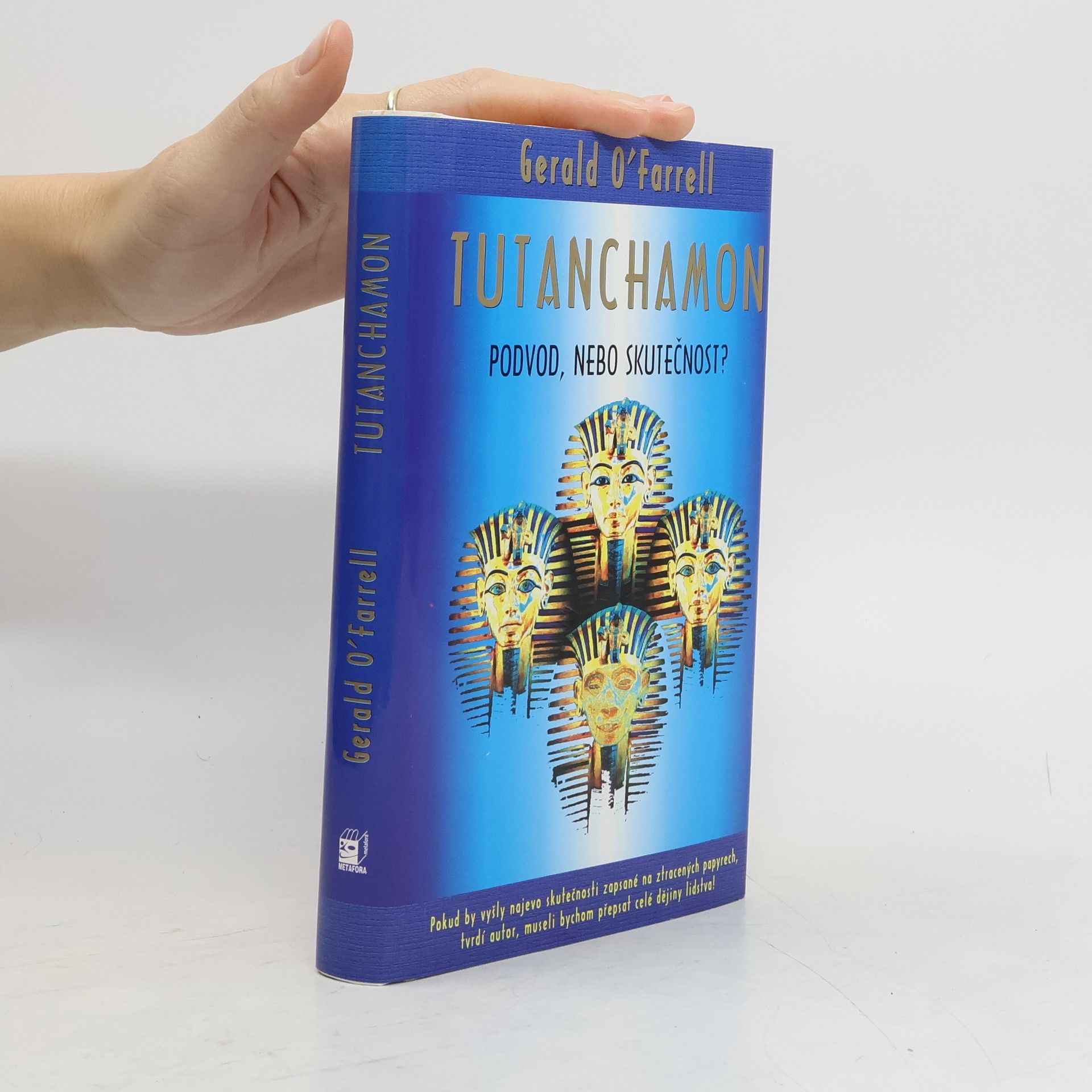 Gerald Paul O. Farrell Tutanchamon. Podvod, nebo skutečnost?