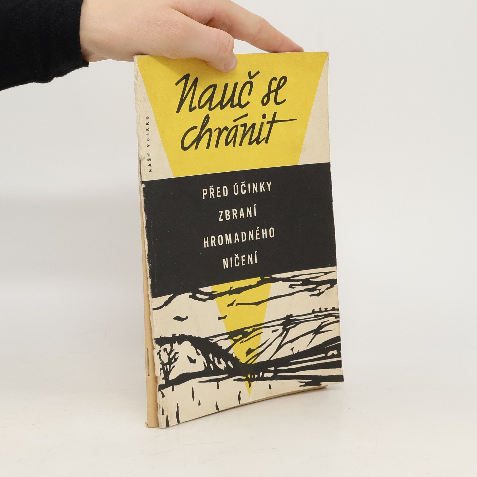 AA.VV. Nauč se chránit před účinky zbraní hromadného ničení : na pomoc všenárodní přípravě k civilní obraně