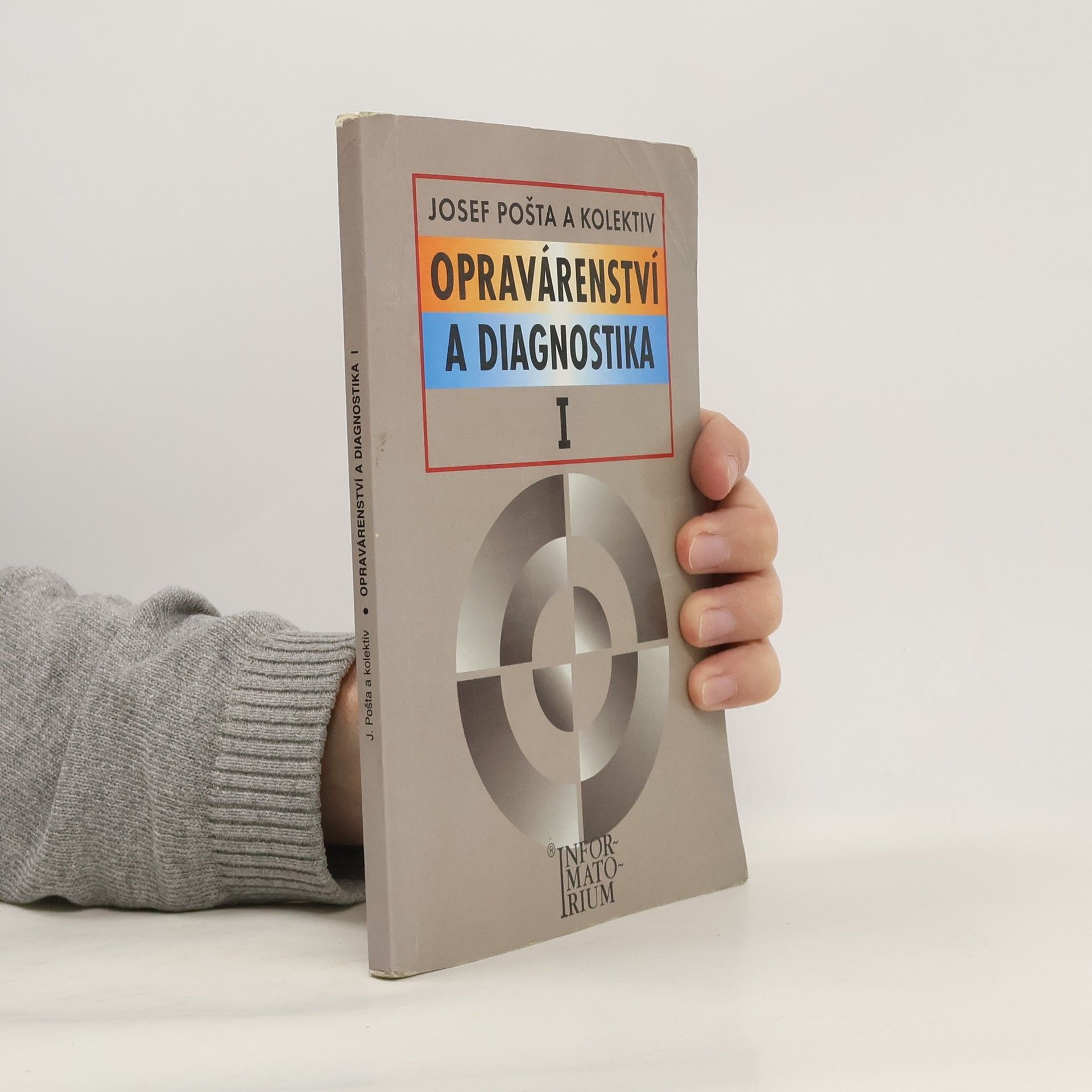 Josef Pošta Opravárenství a diagnostika I : pro 1. ročník UO Automechanik