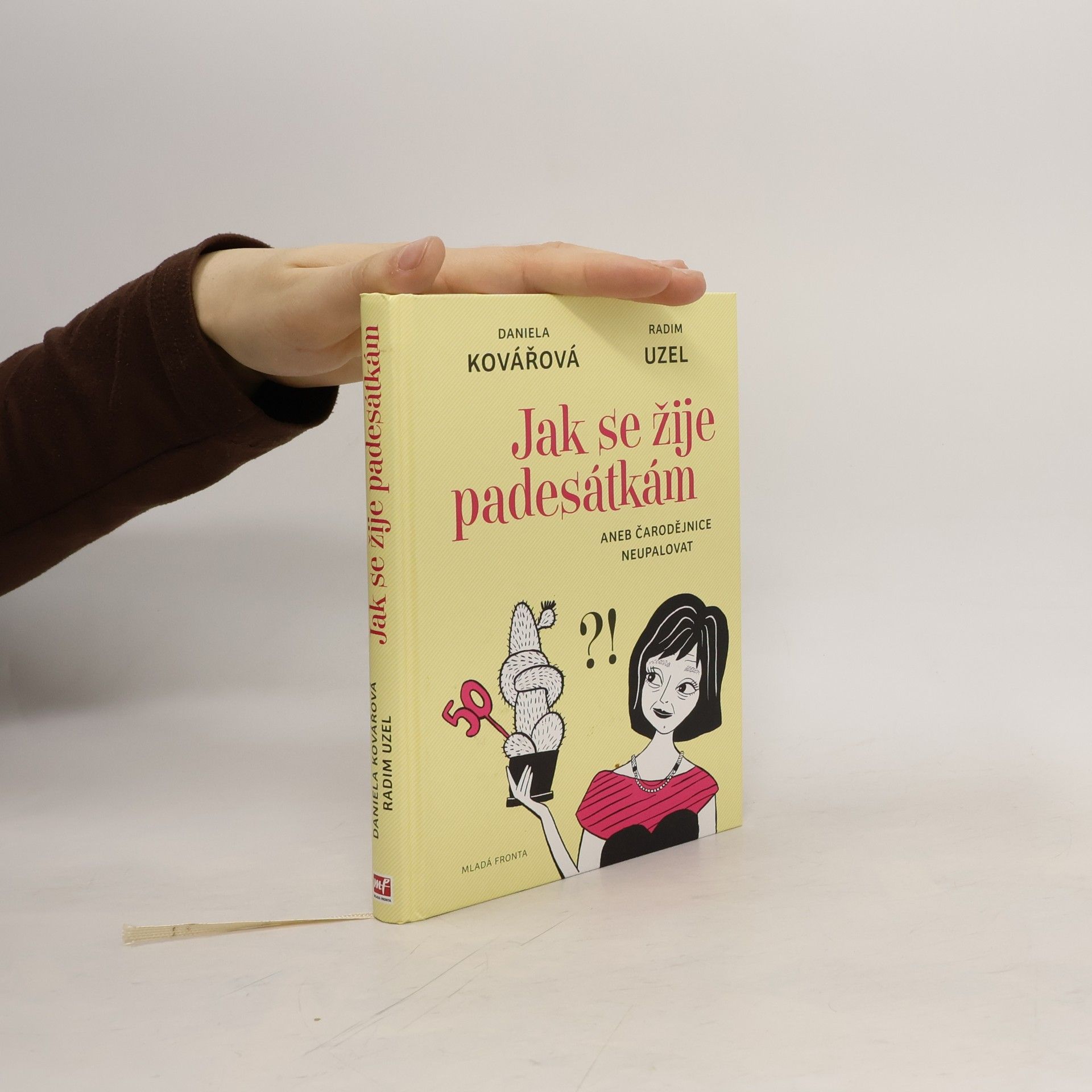 Daniela Kovářová Jak se žije padesátkám: aneb čarodějnice neupalovat