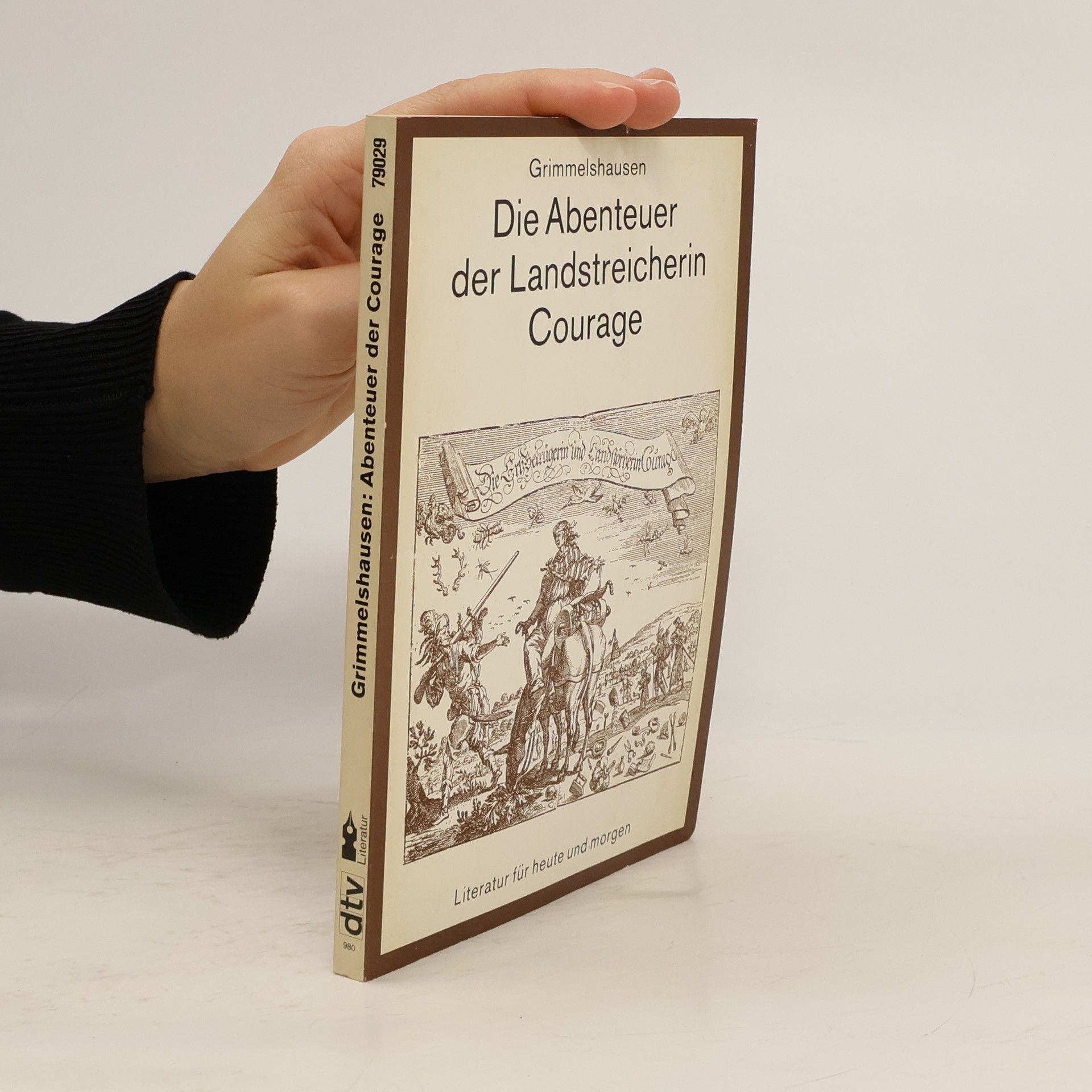 Hans Jakob Christoffel von Grimmelshausen Die Abenteuer der Landstreicherin Courage.