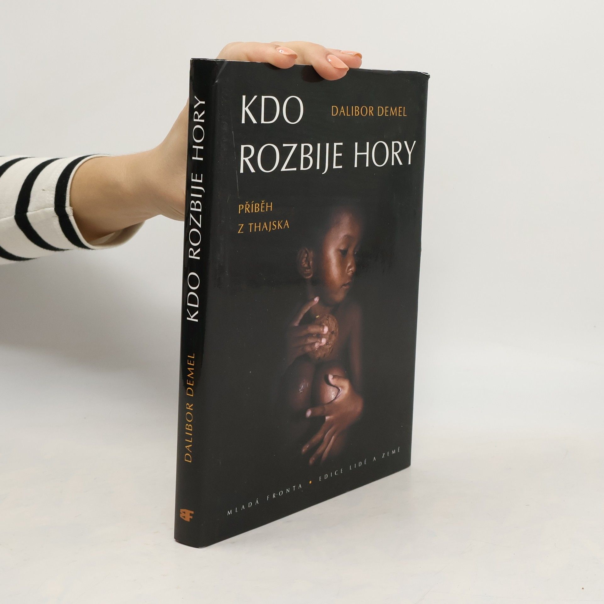 Dalibor Demel Kdo rozbije hory. Příběh z Thajska