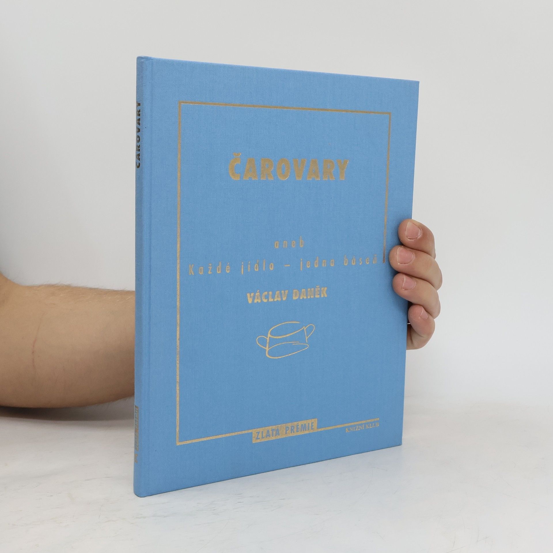 Václav Daněk Čarovary, aneb, Každé jídlo - jedna báseň