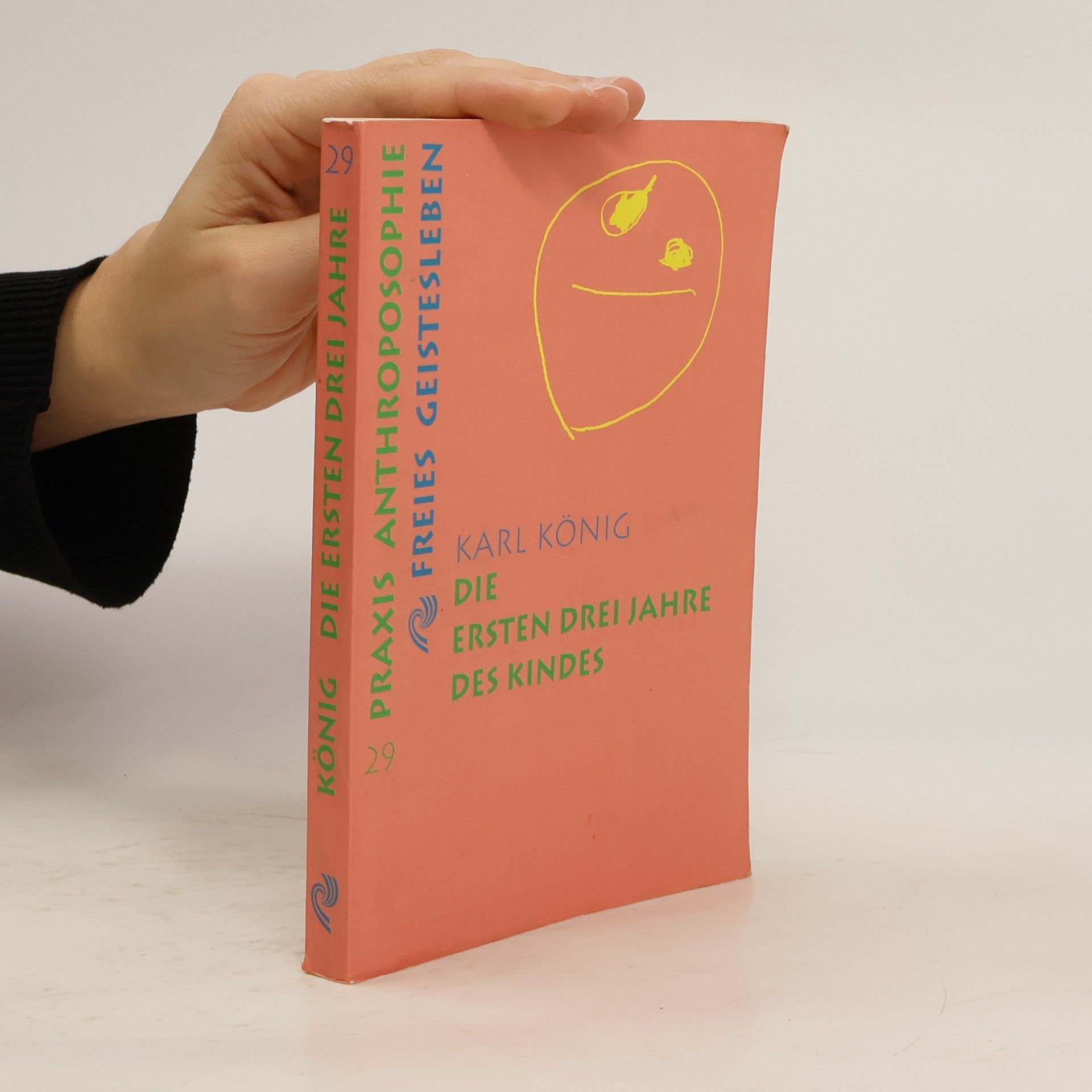 Karl König Die ersten drei Jahre des Kindes.