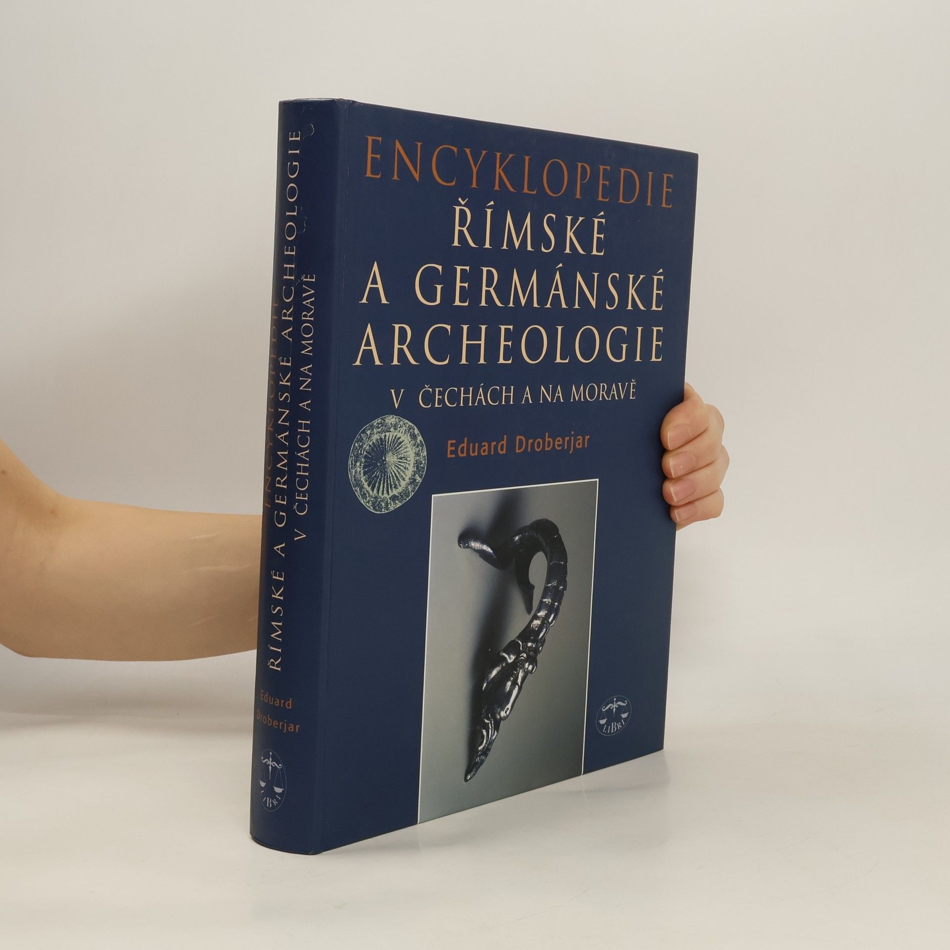 Eduard Droberjar Encyklopedie římské a germánské archeologie v Čechách a na Moravě