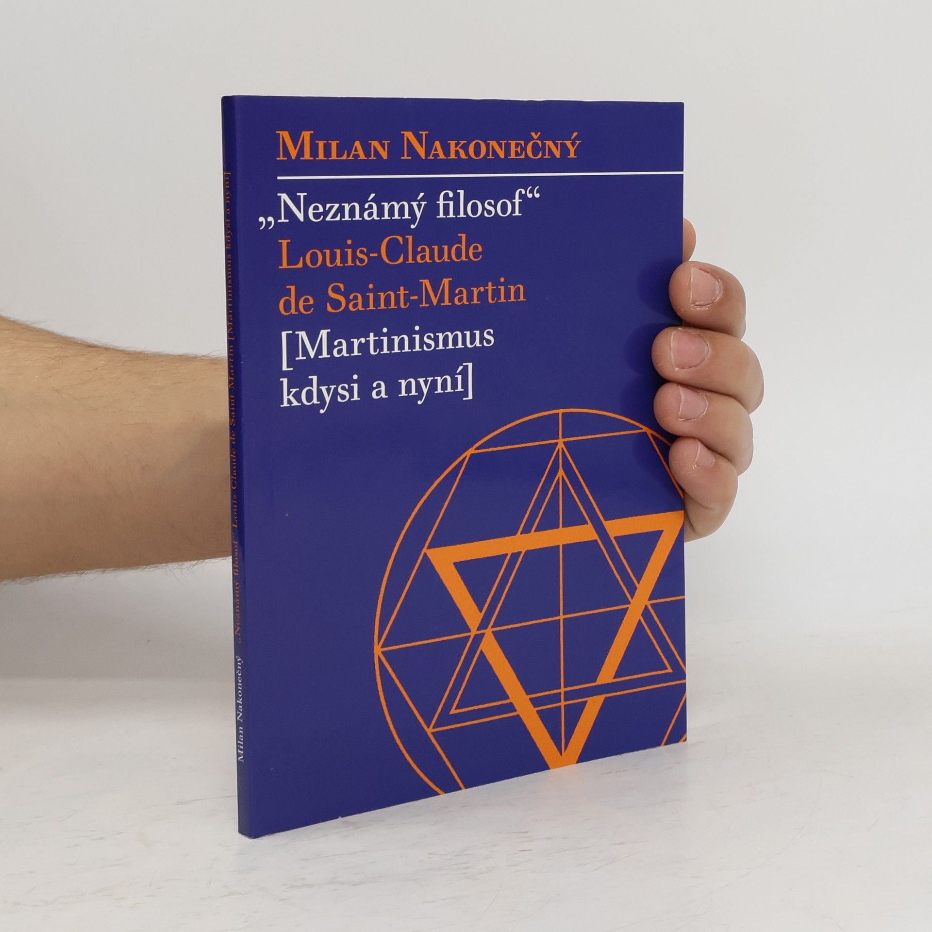 Milan Nakonečný Neznámý filosof Louis-Claude de Saint Martin