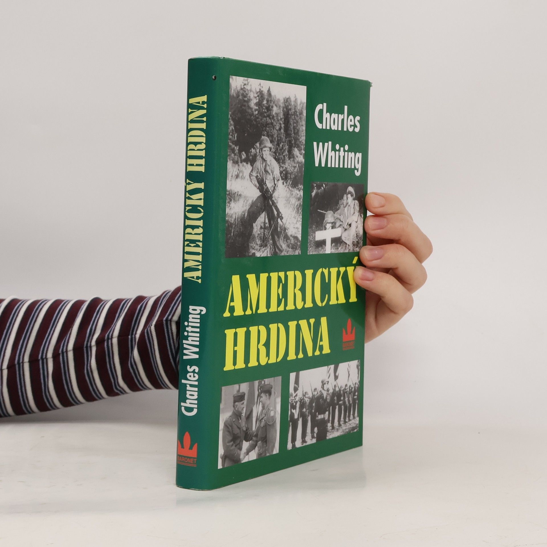 Charles Whiting Americký hrdina. Život a smrt Audieho Murphyho