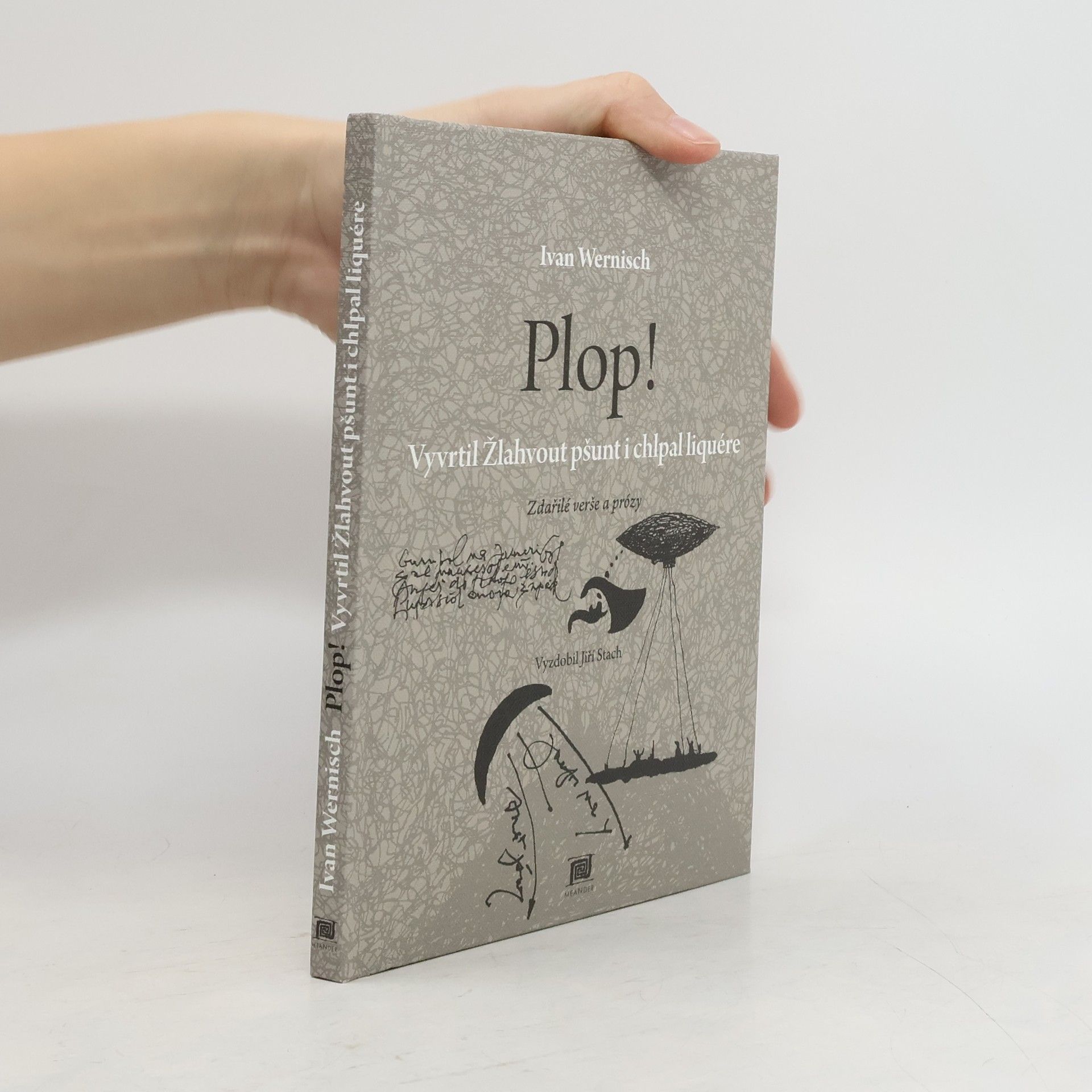 Ivana Pecháčková Plop! Vyvrtil Žlahvout pšunt i chlpal liquére – Zdařilé verše a prózy