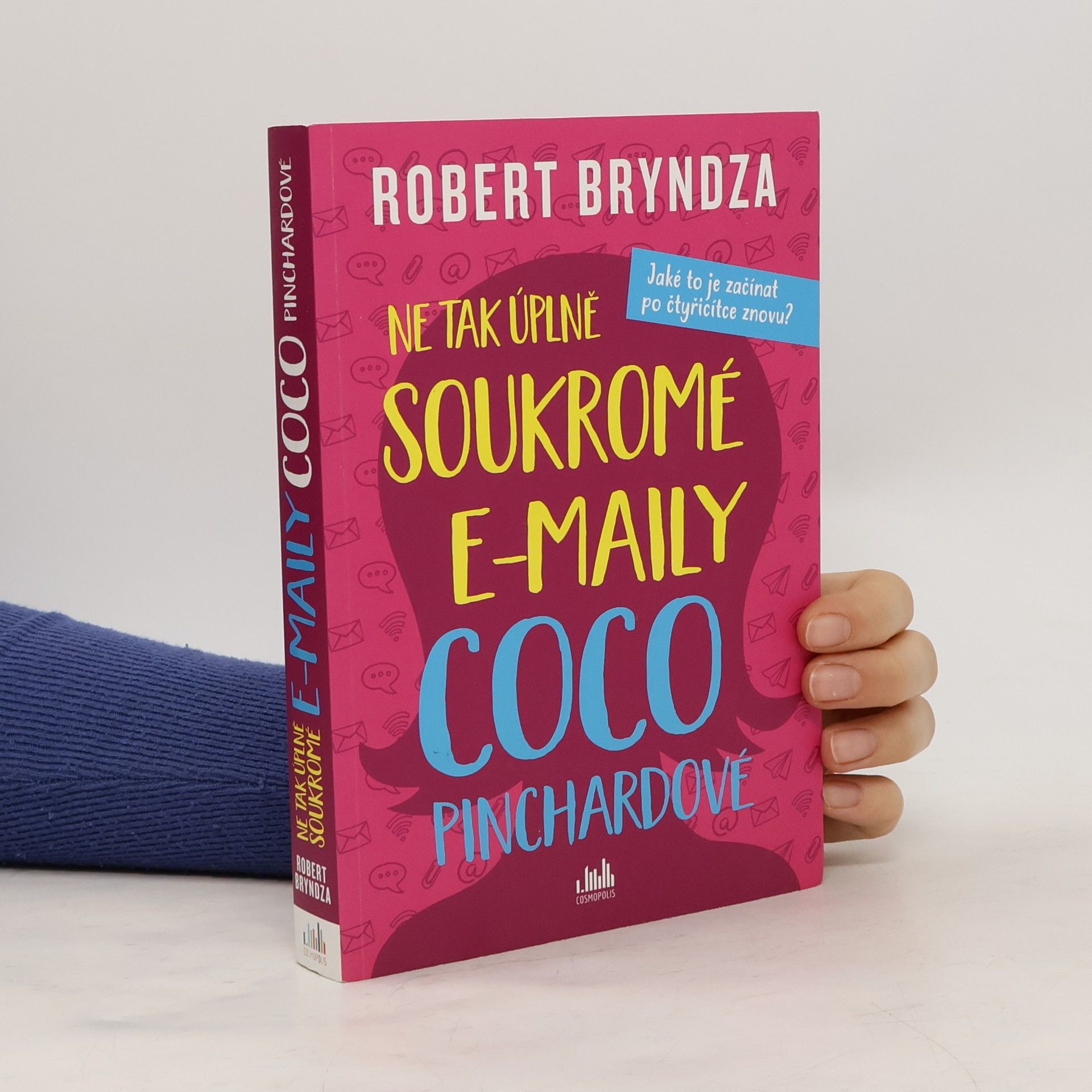 Robert Bryndza Ne tak úplně soukromé e-maily Coco Pinchardové. Jaké to je začínat po čtyřicítce znovu?