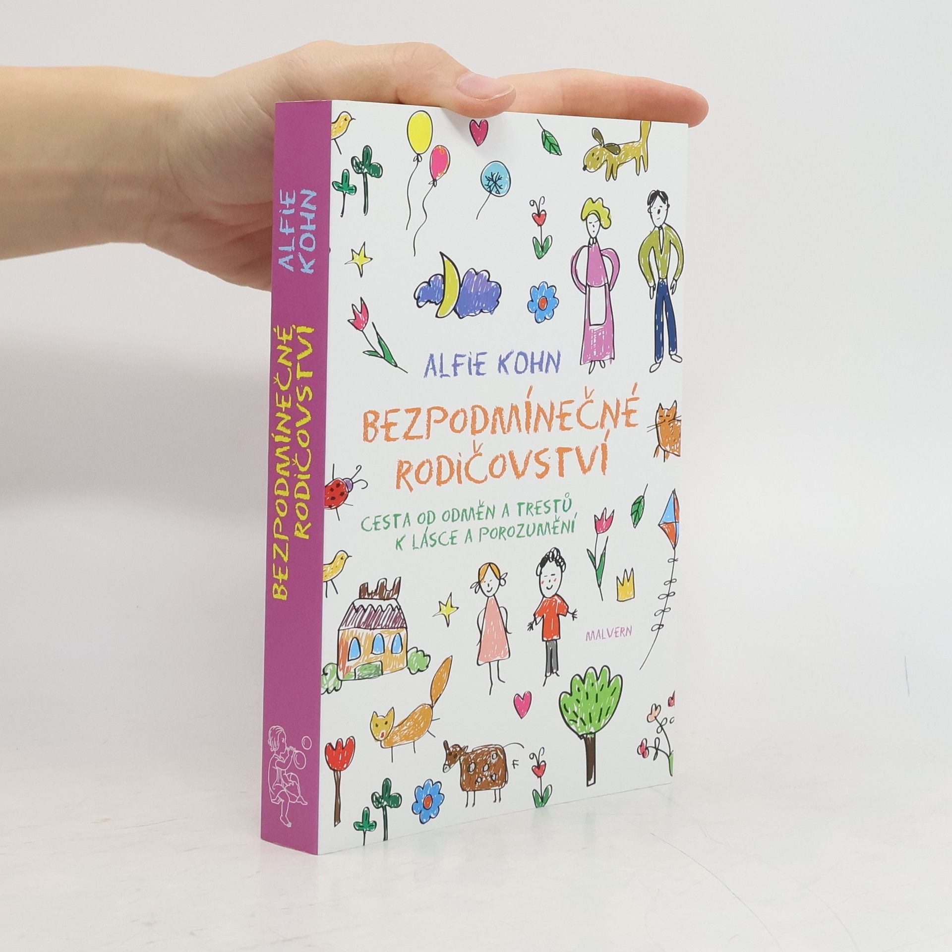 Alfie Kohn Bezpodmínečné rodičovství : cesta od odměn a trestů k lásce a porozumění