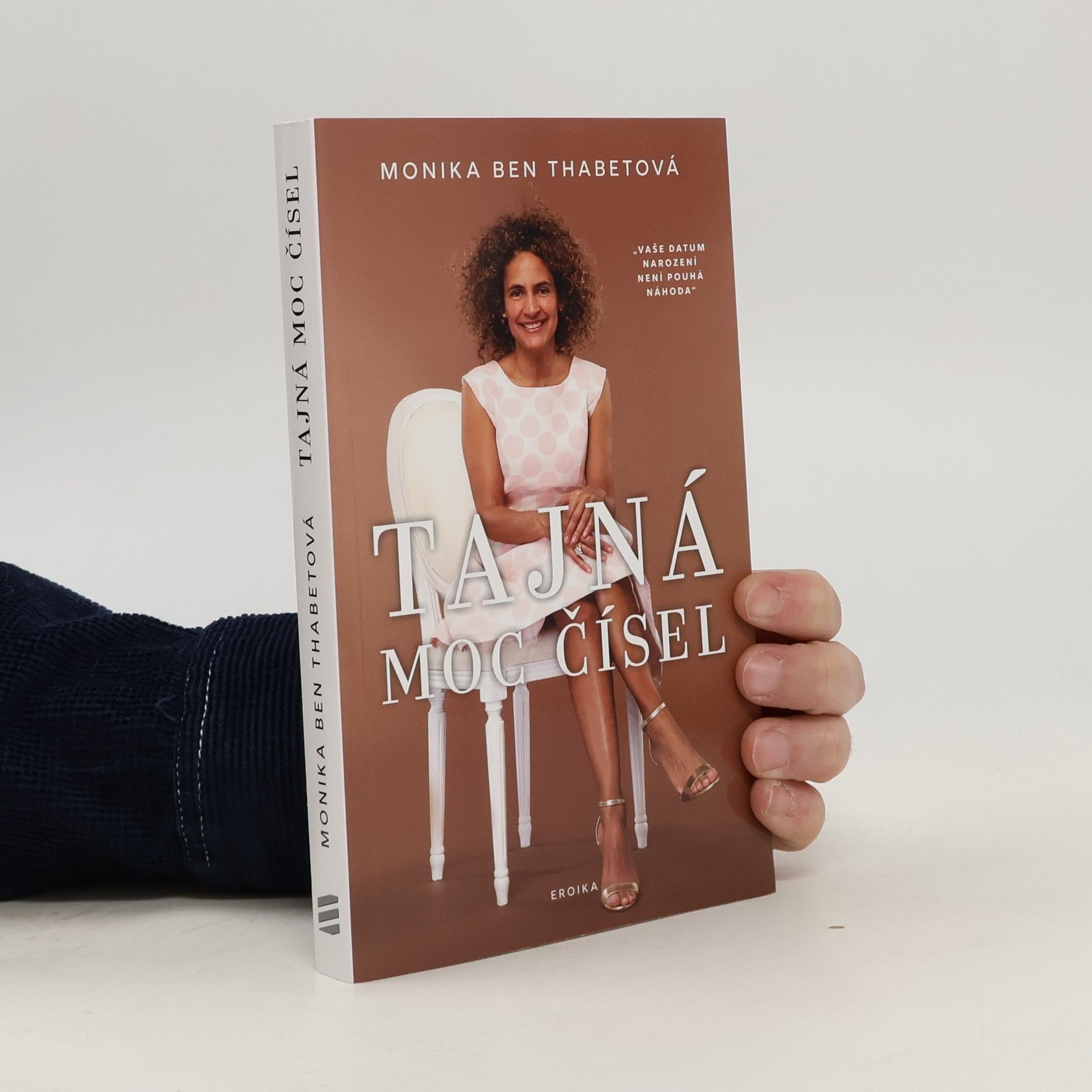 Monika Ben Thabet Tajná moc čísel : "vaše datum narození není pouhá náhoda"