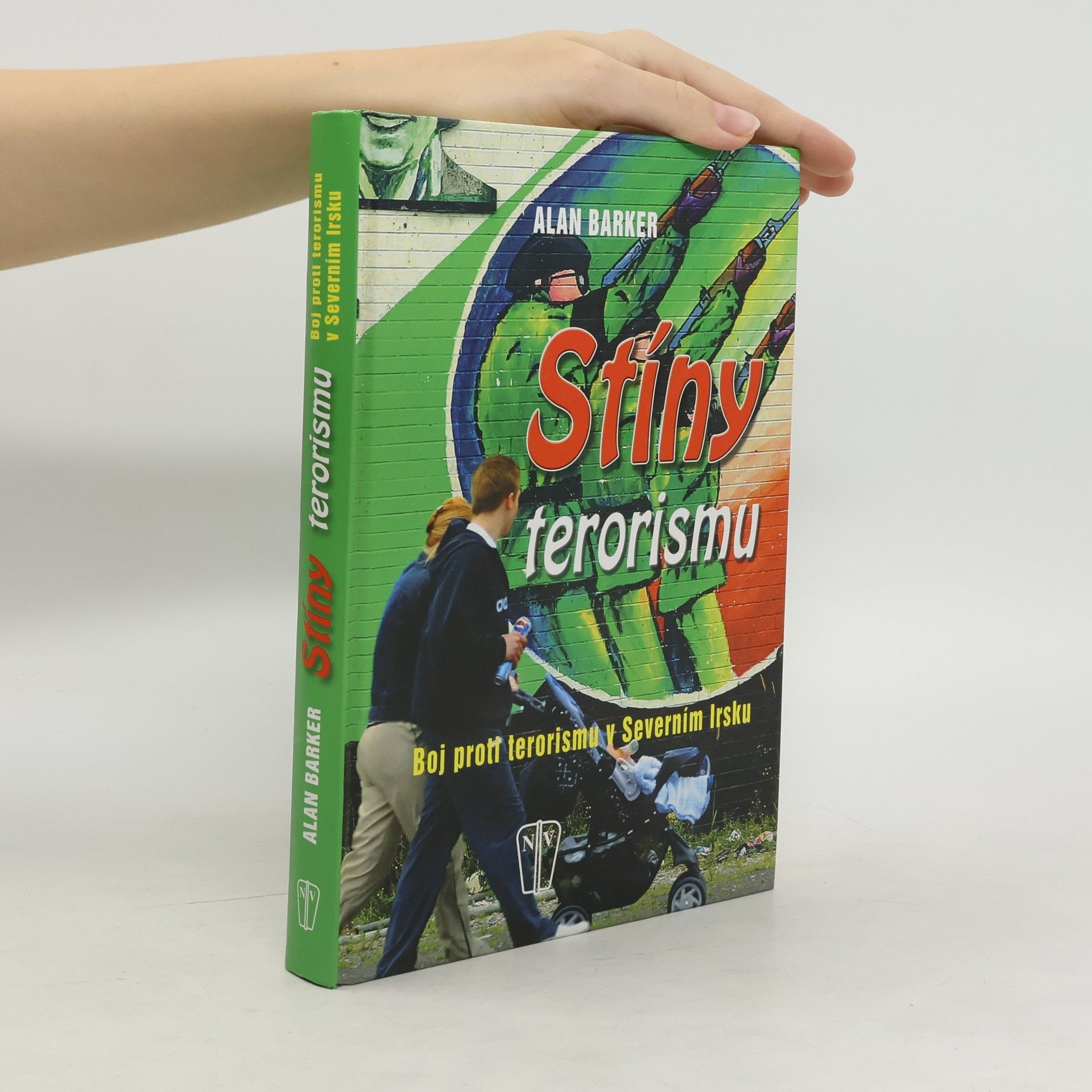 Alan Barker Stíny terorismu. Boj proti terorismu v Severním Irsku