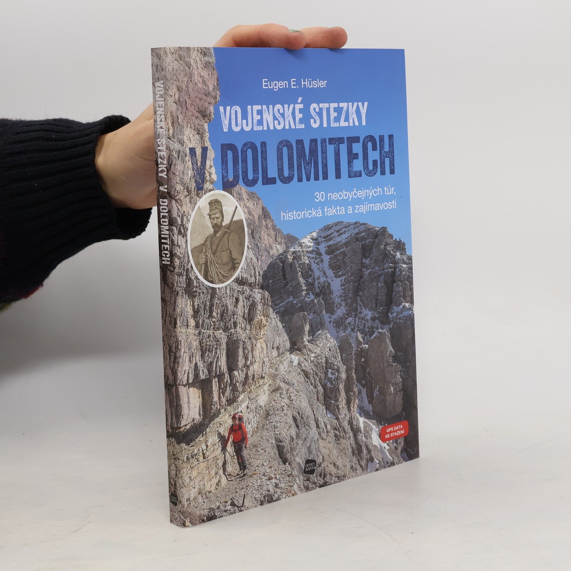 Eugen Eduard Hüsler Vojenské stezky v Dolomitech - 30 neobyčejných túr, Historická fakta a zajímavosti (GPS tracky ke stažení)