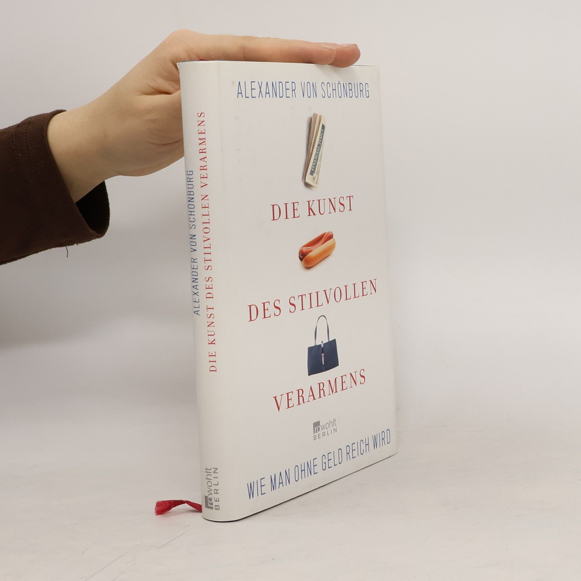 Alexander Graf von Schönburg-Glauchau Die Kunst des stilvollen Verarmens