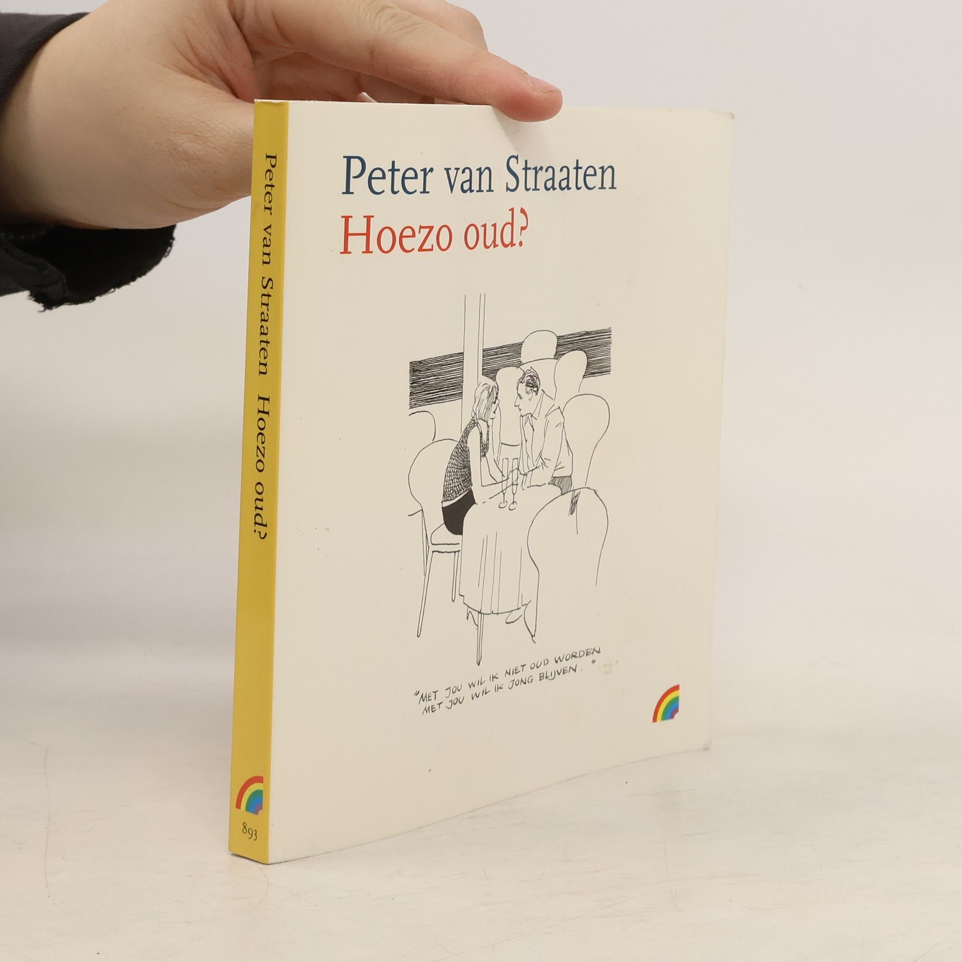 Peter van Straaten Hoezo oud? / druk 1