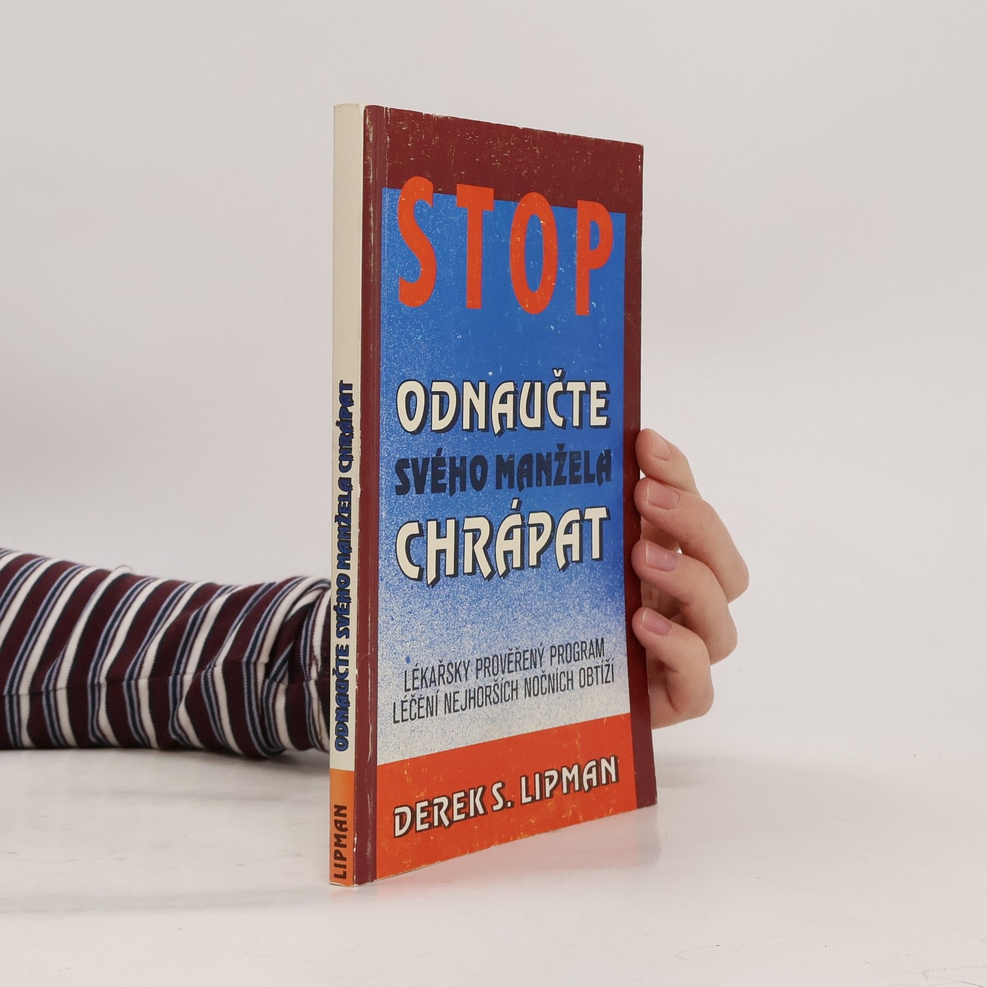 Derek S. Lipman Odnaučte svého manžela chrápat. Lékařsky prověřený program léčení nejhorších nočních obtíží
