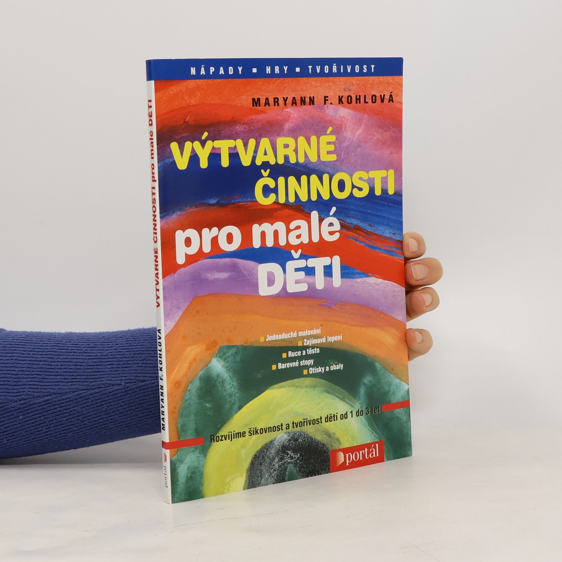 Mary Ann F. Kohl Výtvarné činnosti pro malé děti