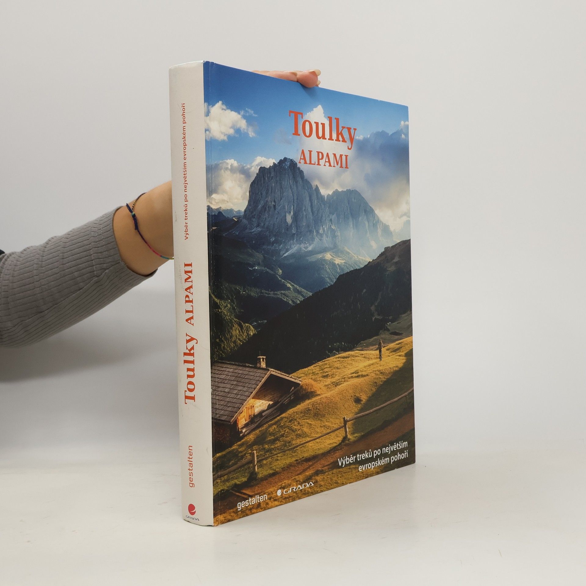 Toulky Alpami : výběr treků po největším evropském pohoří