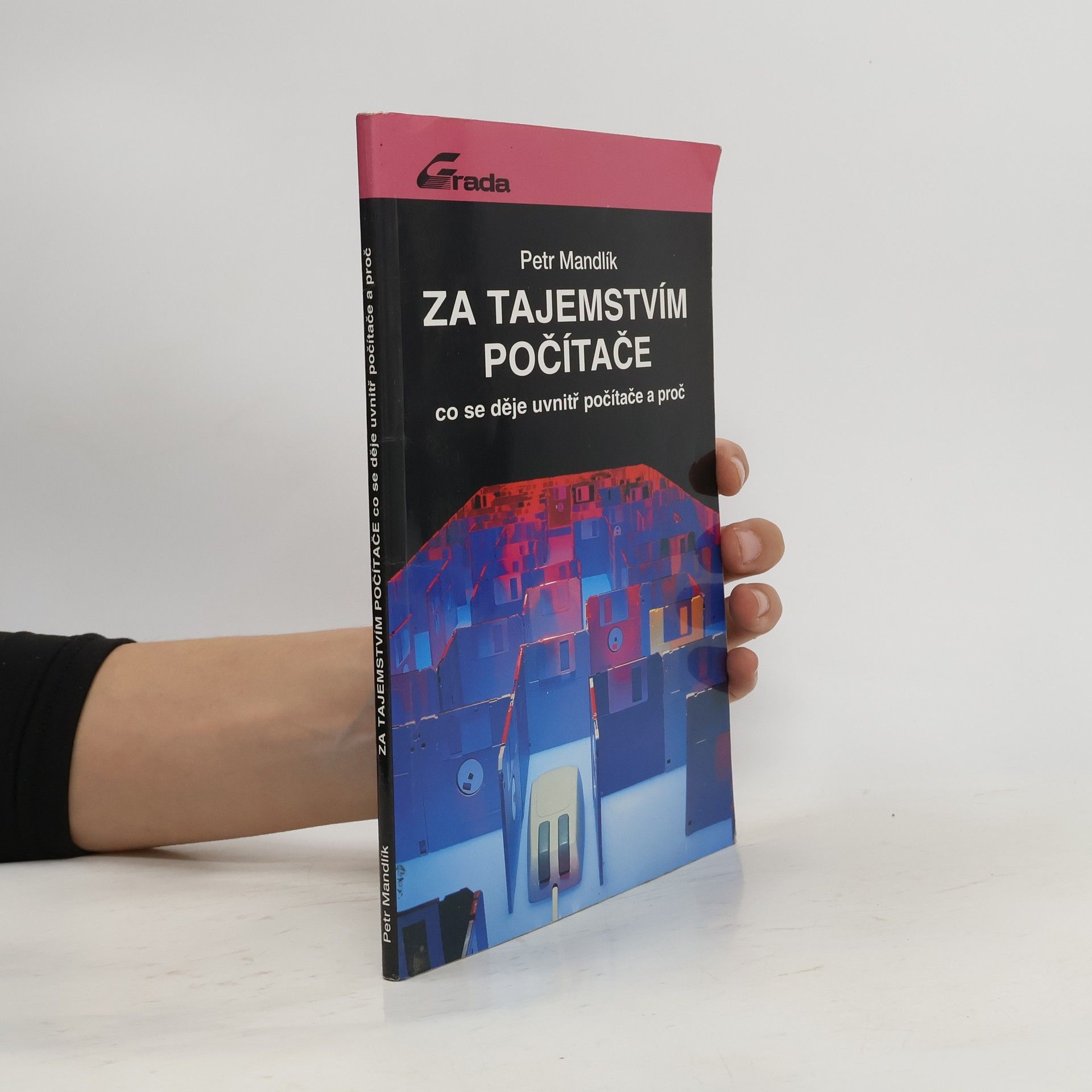 Za tajemstvím počítače. Co se děje uvnitř počítače a proč.