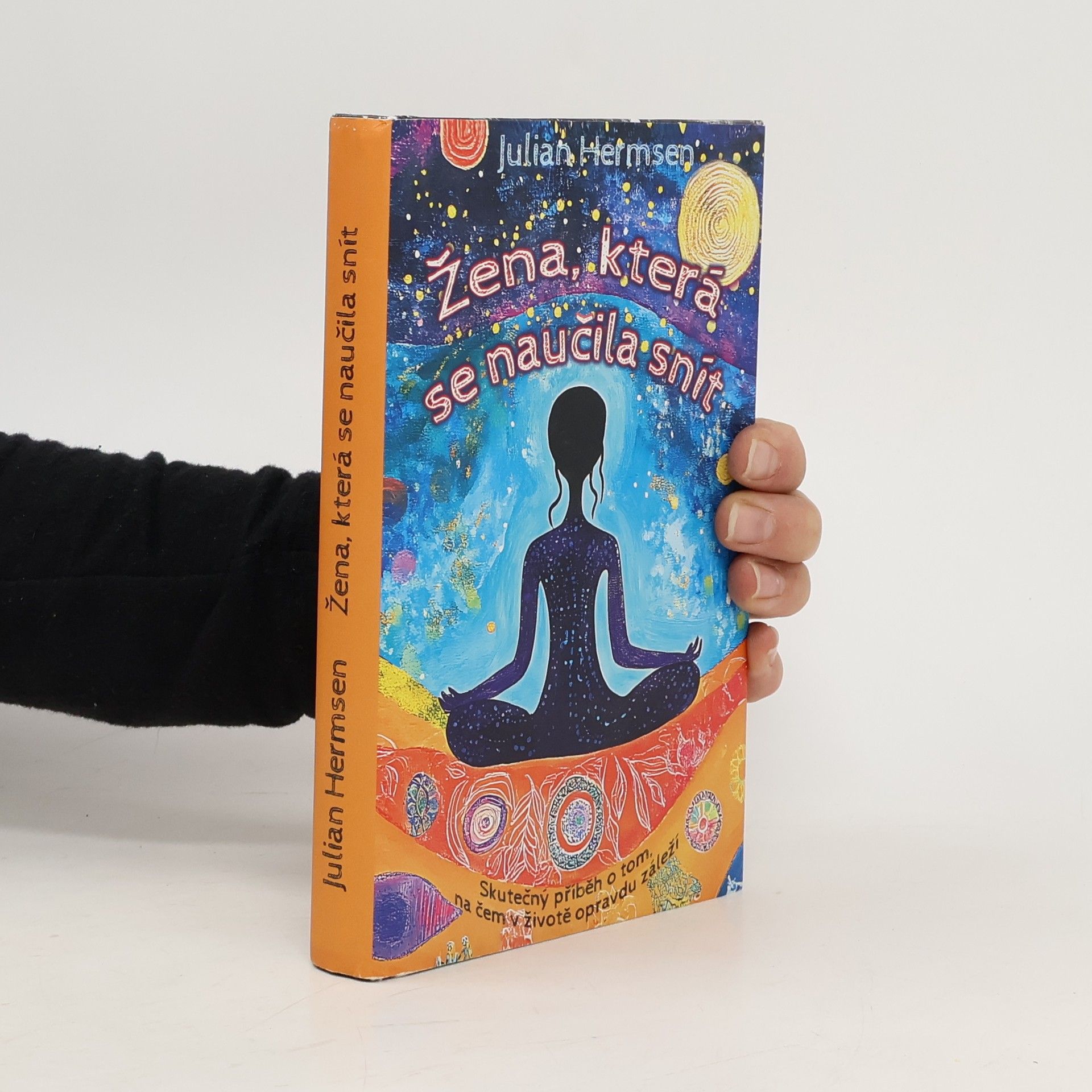 Julian Hermsen Žena, která se naučila snít: Skutečný příběh o tom, na čem v životě opravdu záleží