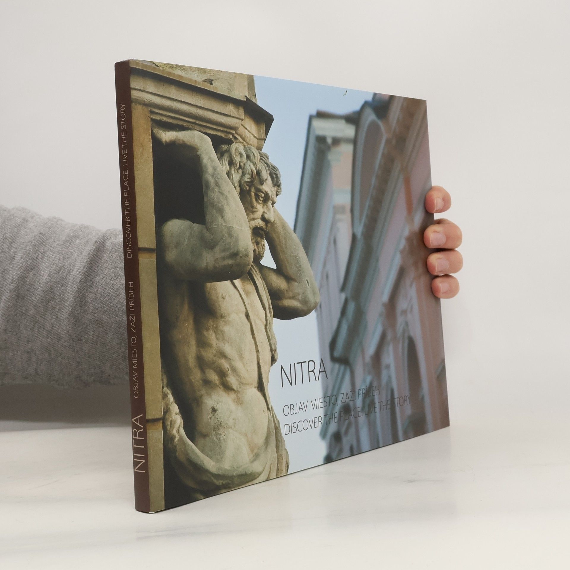 Anton Števko Nitra. Objav miesto, zaži príbeh. Discover the place, live the story