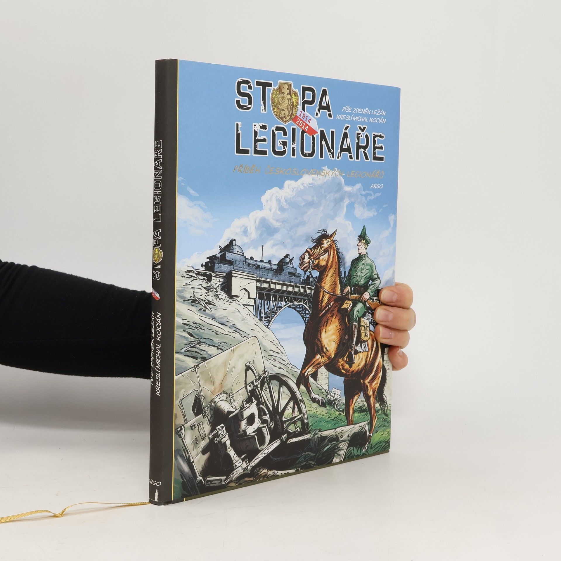 Zdeněk Ležák Stopa legionáře – příběh československých legionářů: 1914-2014