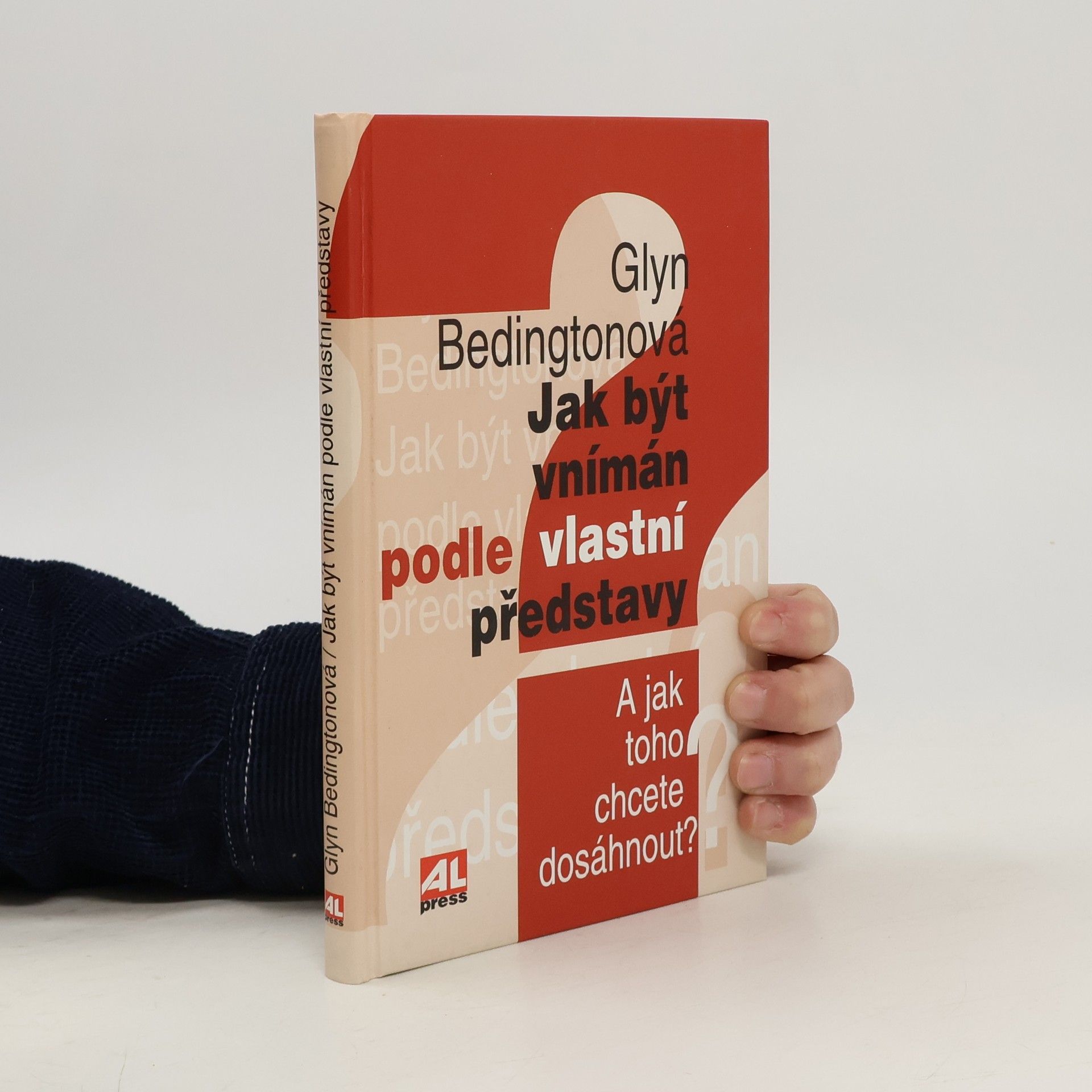 Glynn Bedington Jak být vnímán podle vlastní představy