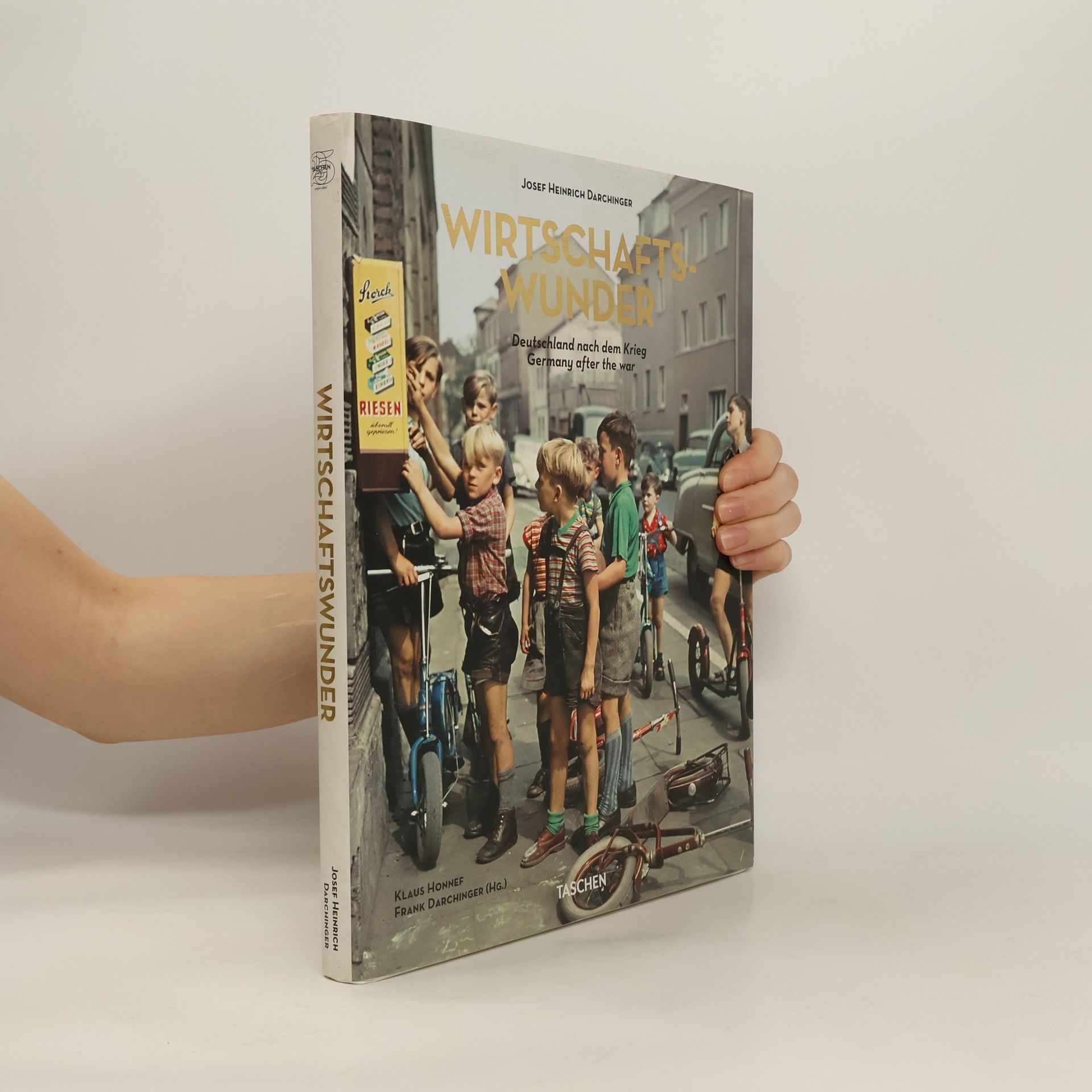 J. H. Jupp H. Darchinger Wirtschaftswunder : Deutschland nach dem Krieg = Germany after the war