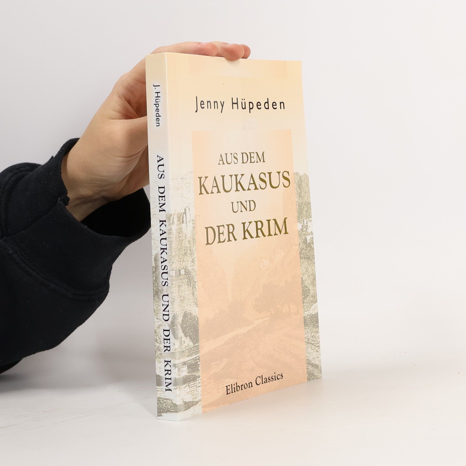 Jenny Hüpeden Aus dem Kaukasus und der Krim