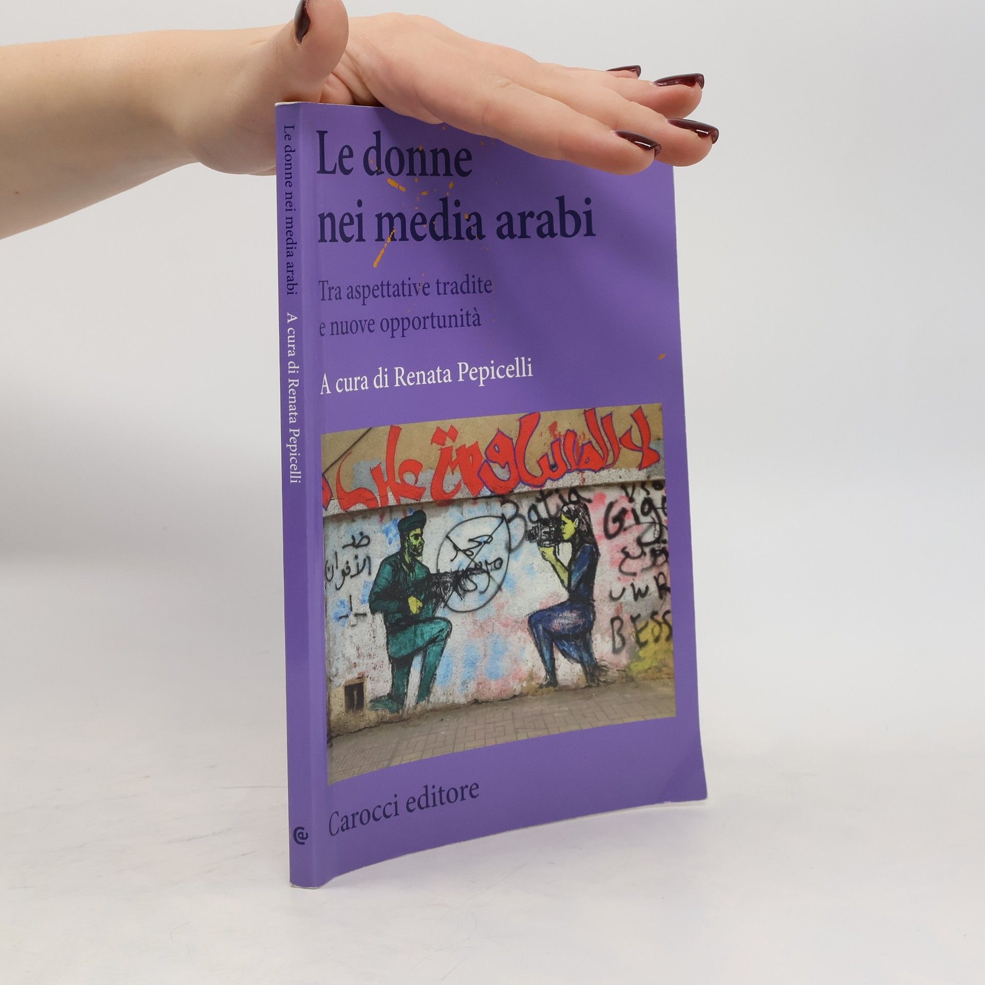 Renata Pepicelli Le donne nei media arabi. Tra aspettative tradite e nuove opportunità