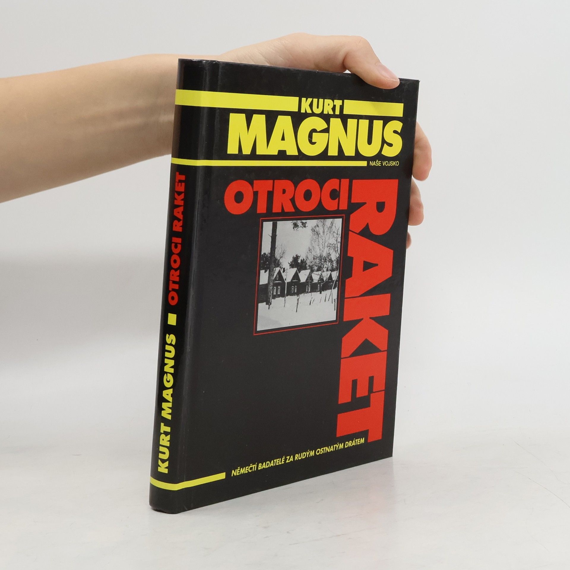 Kurt Magnus Otroci raket. Němečtí badatelé za rudým ostnatým drátem