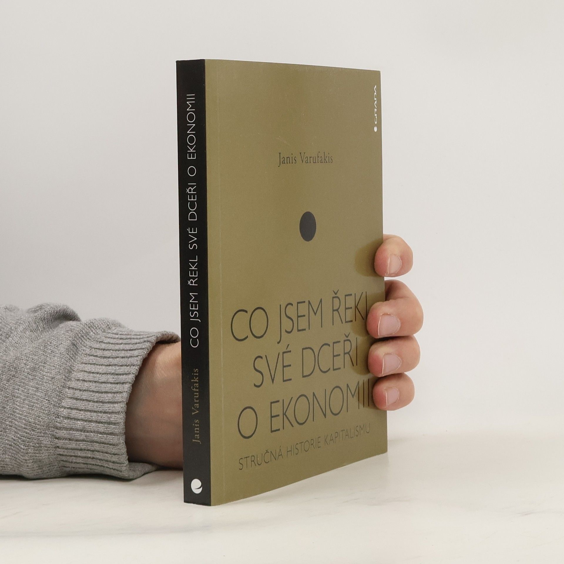Janis Varufakis Co jsem řekl své dceři o ekonomii. Stručná historie kapitalismu