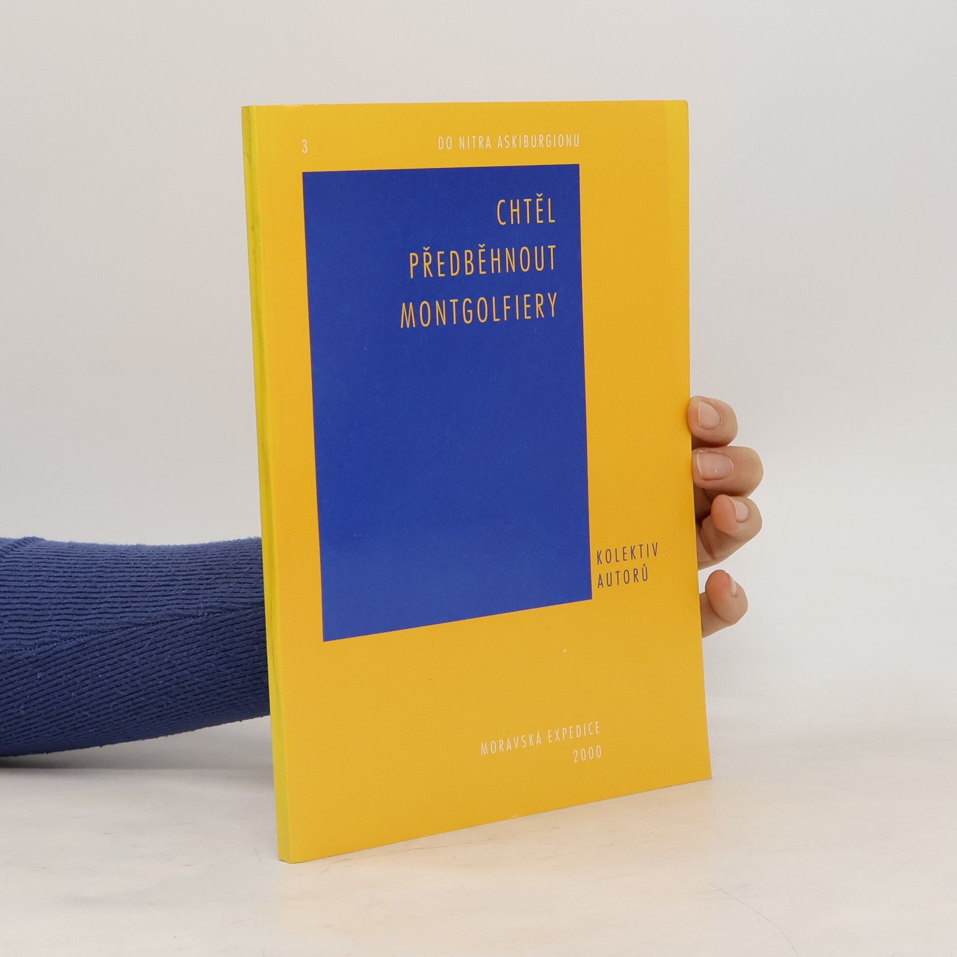 Kolektiv autorů Chtěl předběhnout Montgolfiéry