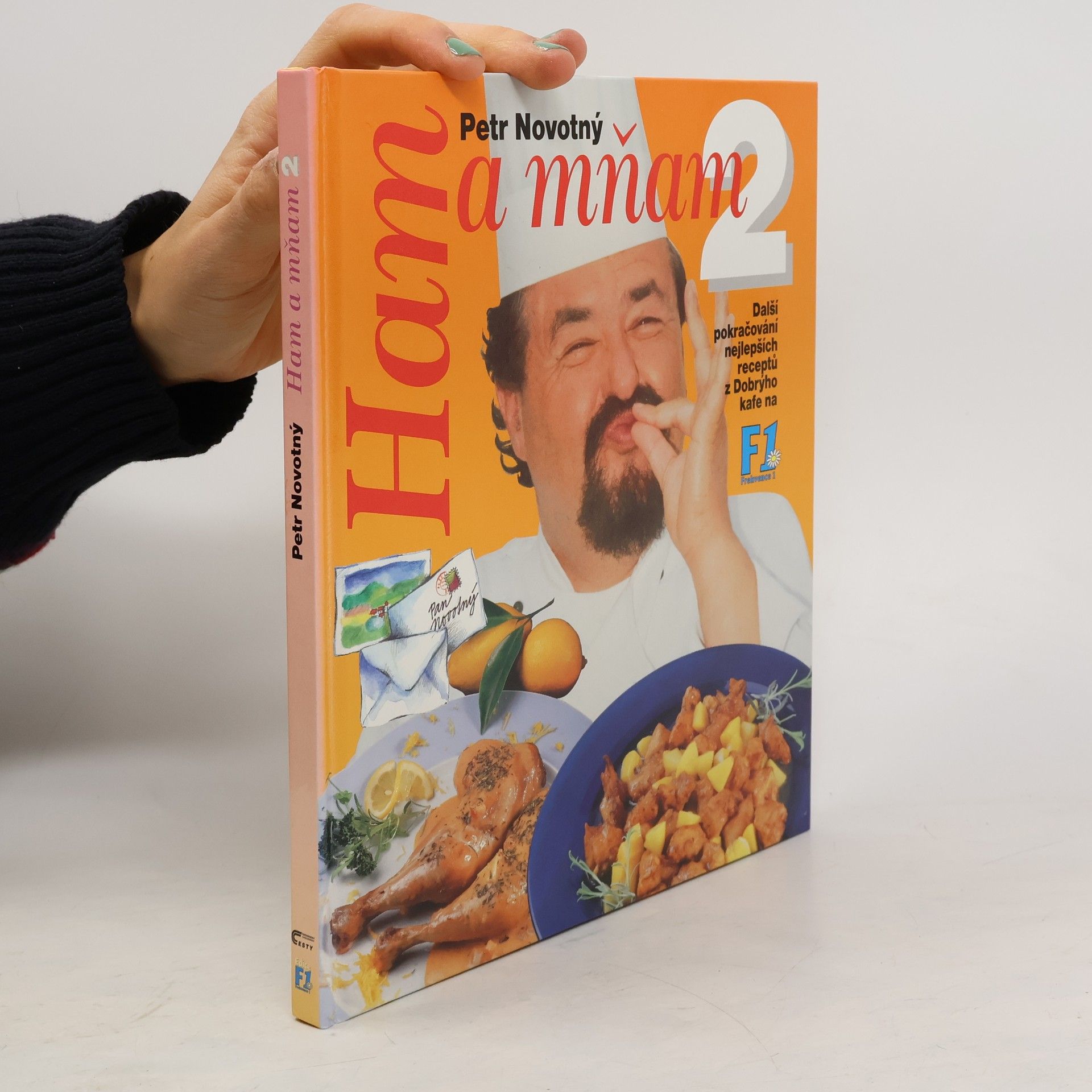 Petr Novotný Ham a mňam 2 : další pokračování nejlepších receptů z Dobrýho kafe na F1