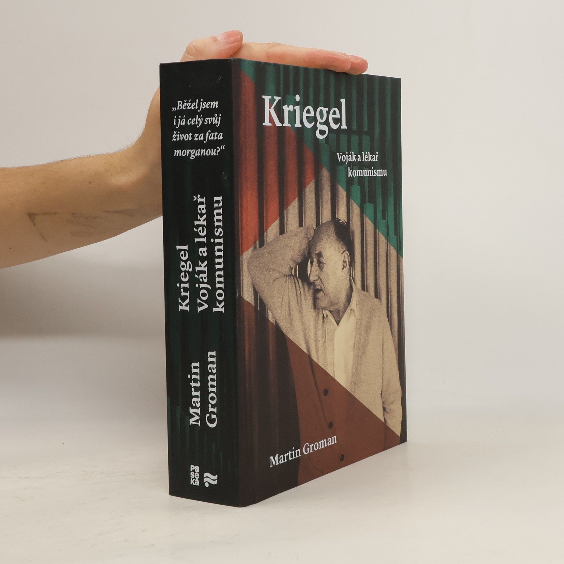 Martin Groman Kriegel : voják a lékař komunismu