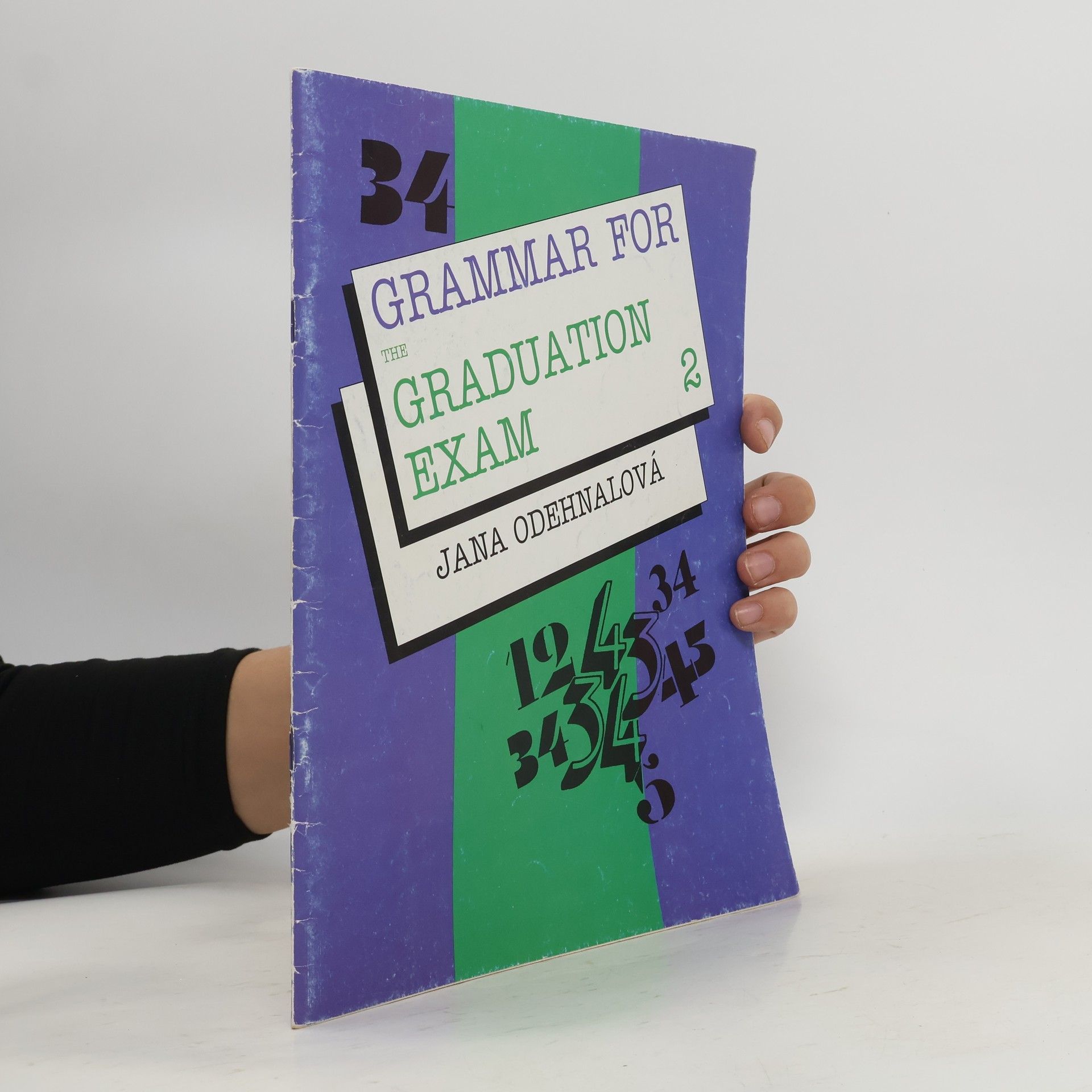 Jana Odehnalová Grammar for the graduation exam. Part II, Lessons 6-16