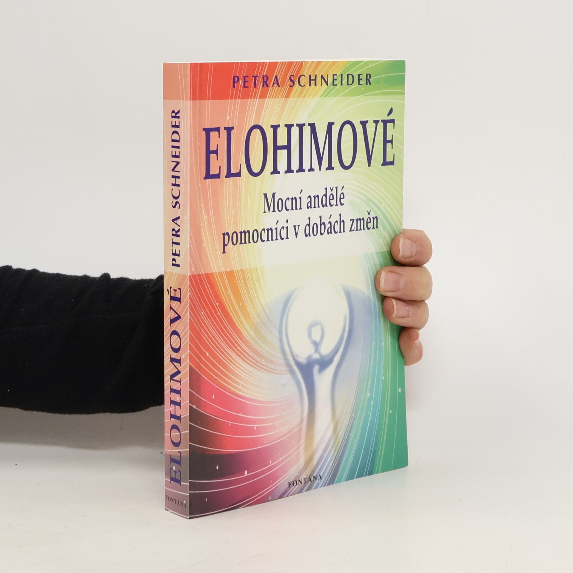 Petra Schneider Elohimové : mocní andělé, pomocníci v dobách změn