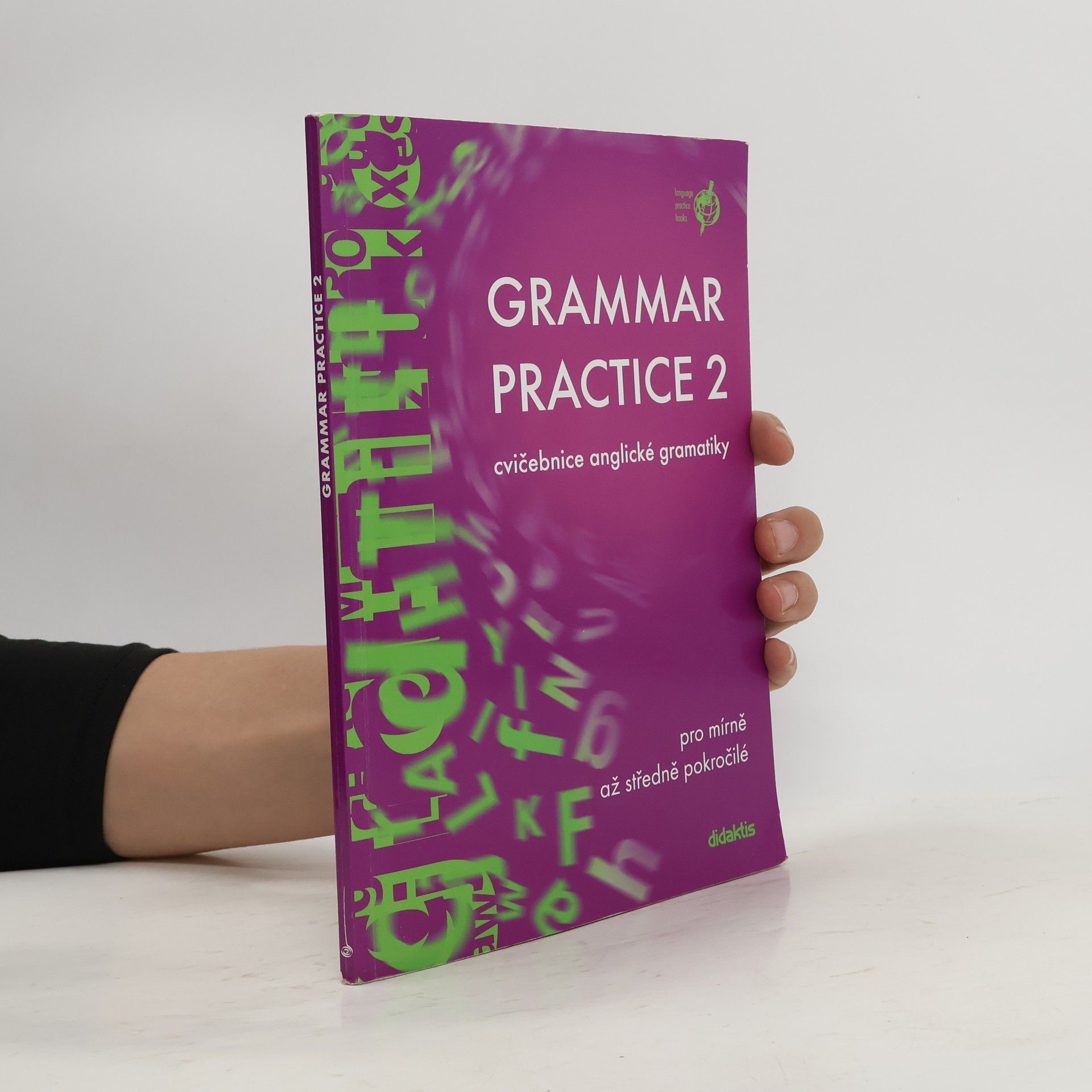 Juraj Belán Grammar practice 2. Cvičebnice anglické gramatiky pro mírně až středně pokročilé