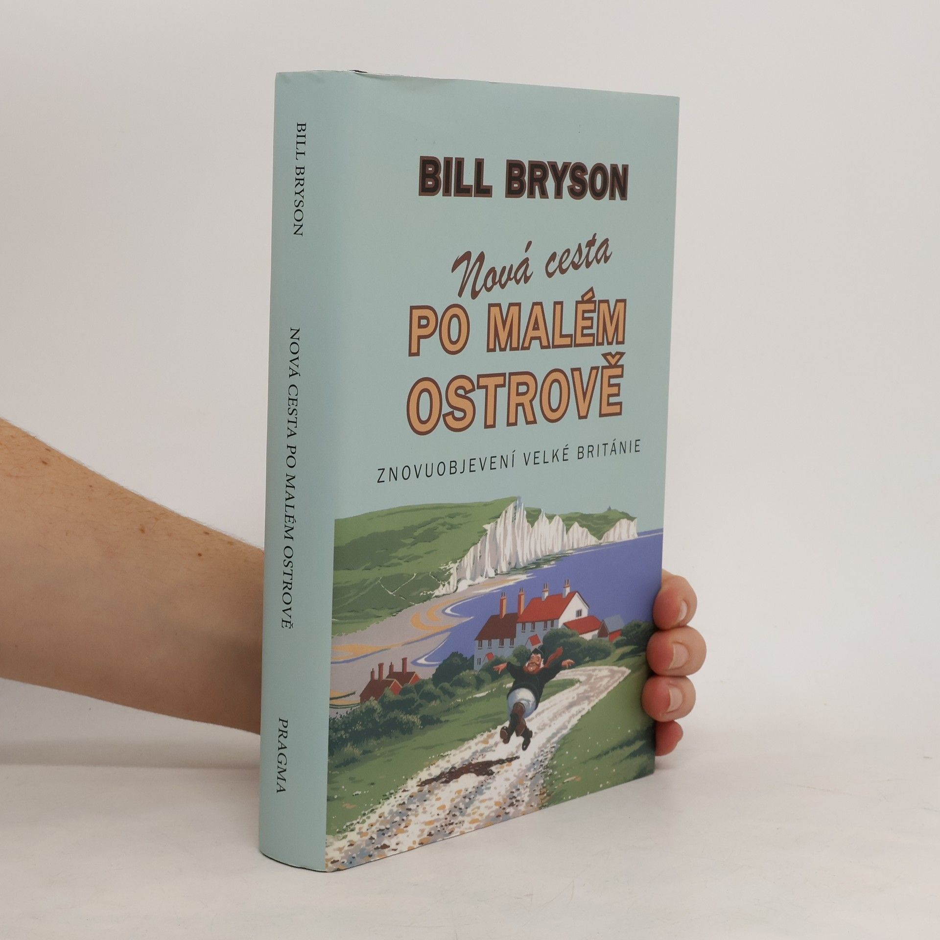 Bill Bryson Nová cesta po malém ostrově. Znovuobjevení Velké Británie