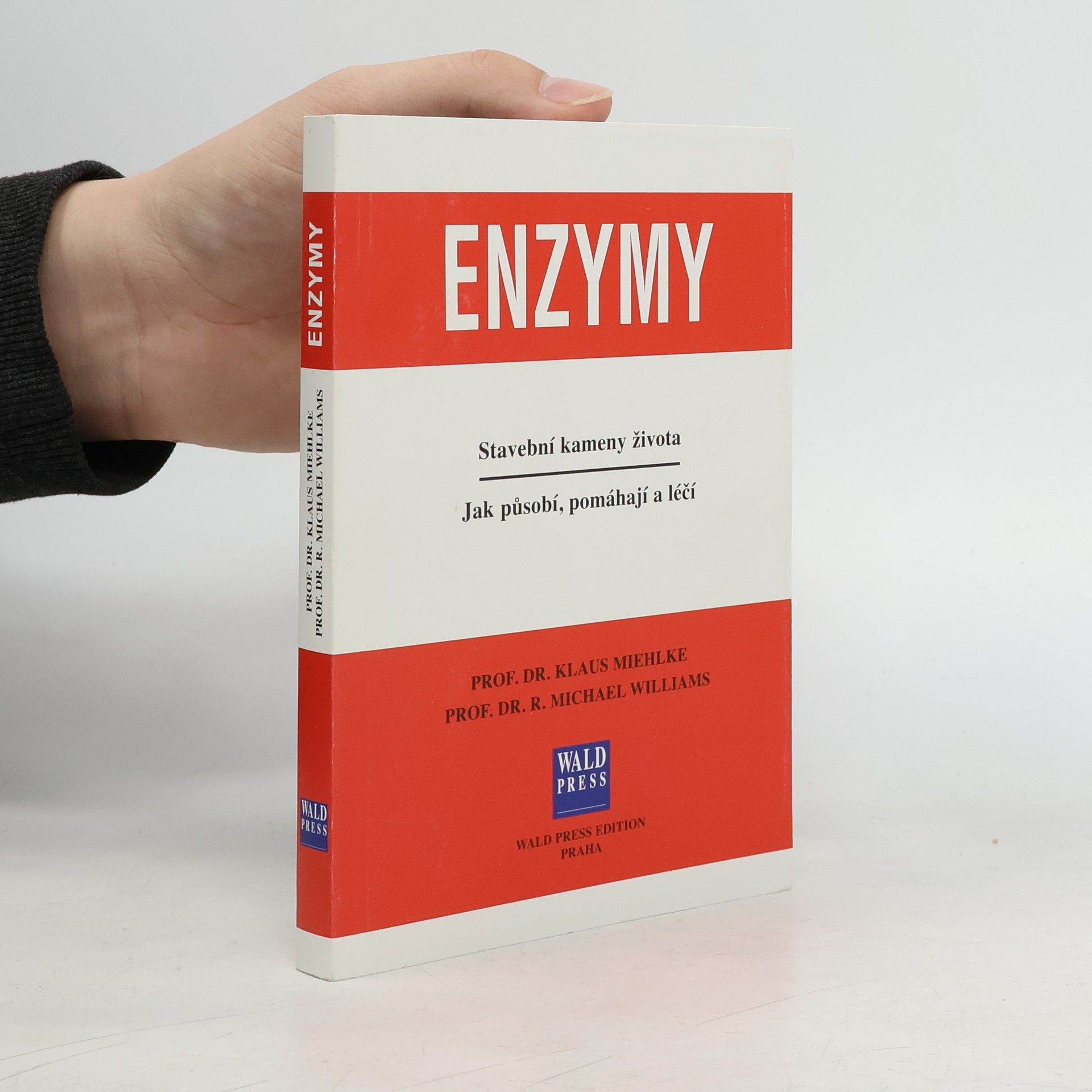 Klaus Miehlke Enzymy. Stavební kameny života. Jak působí, pomáhají a léčí.