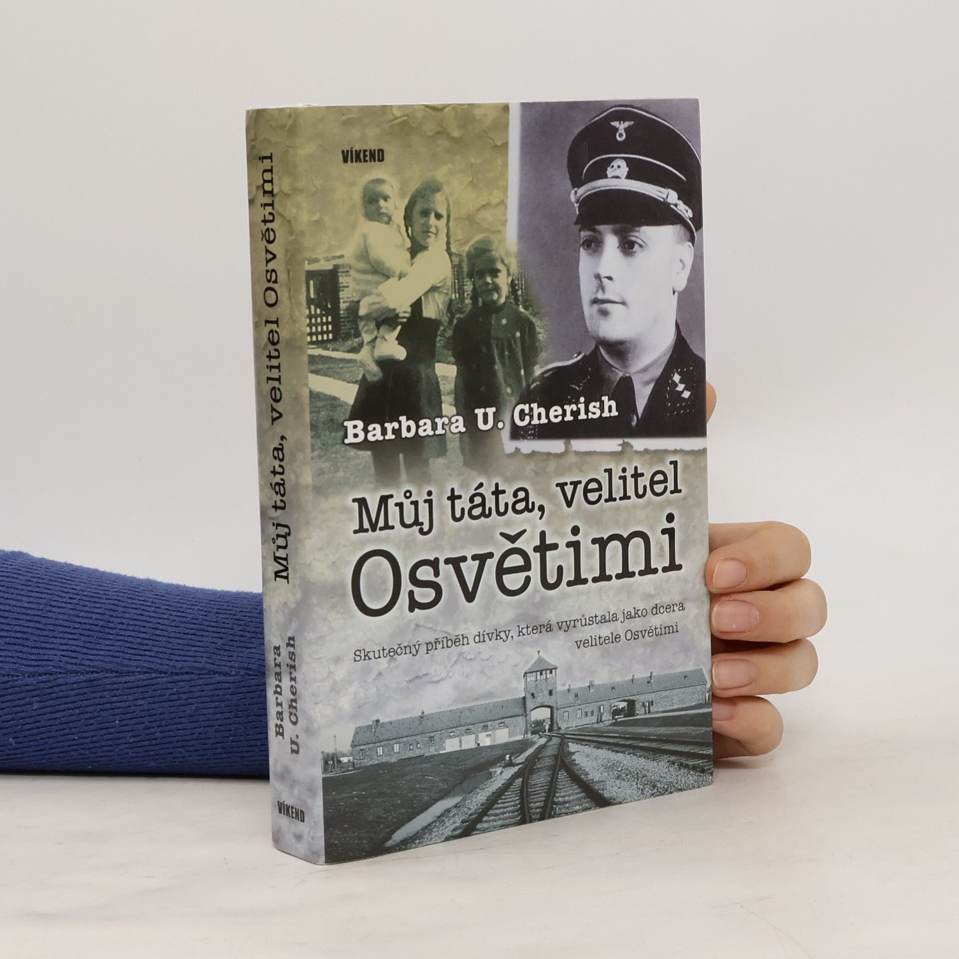 Barbara U. Cherish Můj táta, velitel Osvětimi