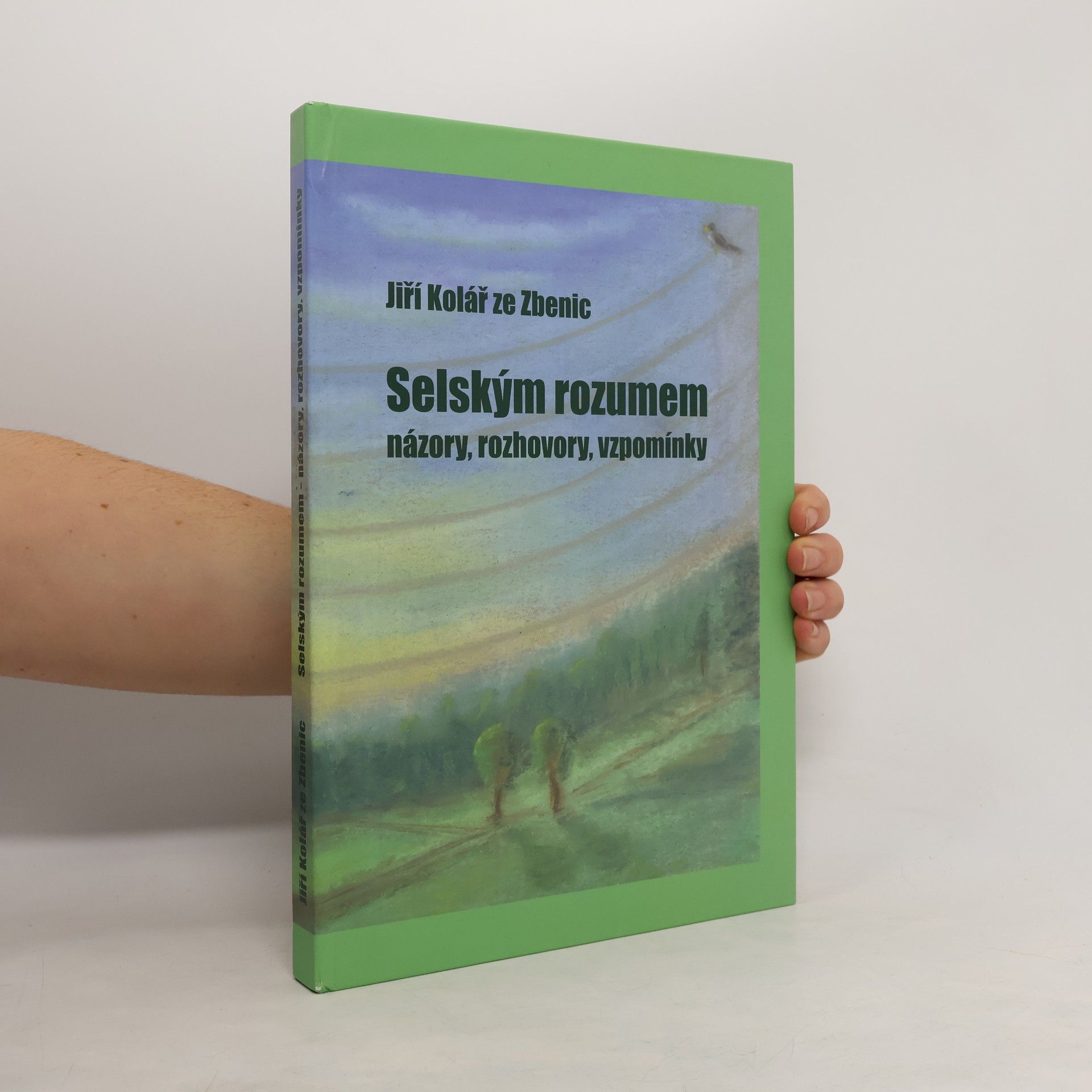 Jiří Kolář ze Zbenic Selským rozumem