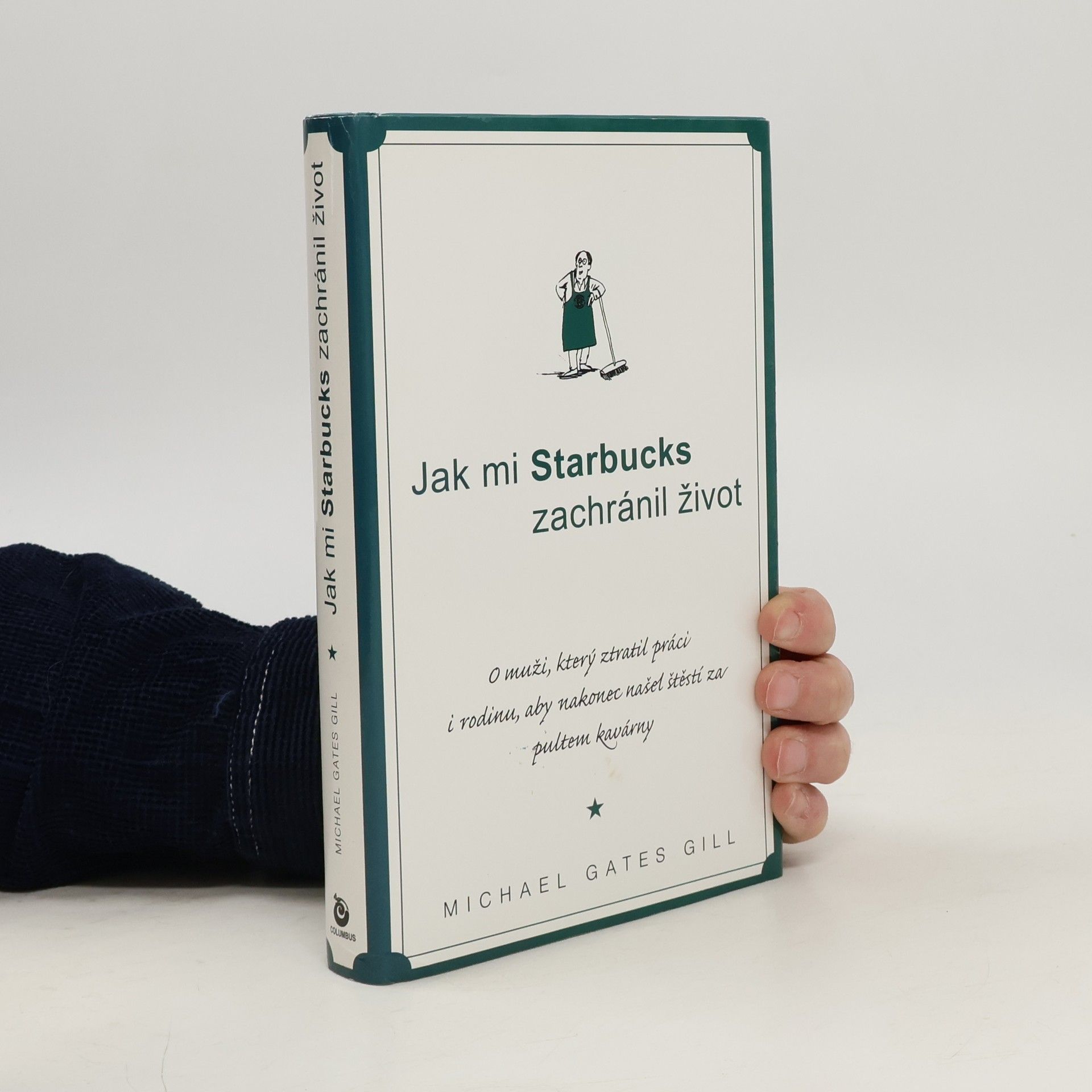 Michael Gates Gill Jak mi Starbucks zachránil život