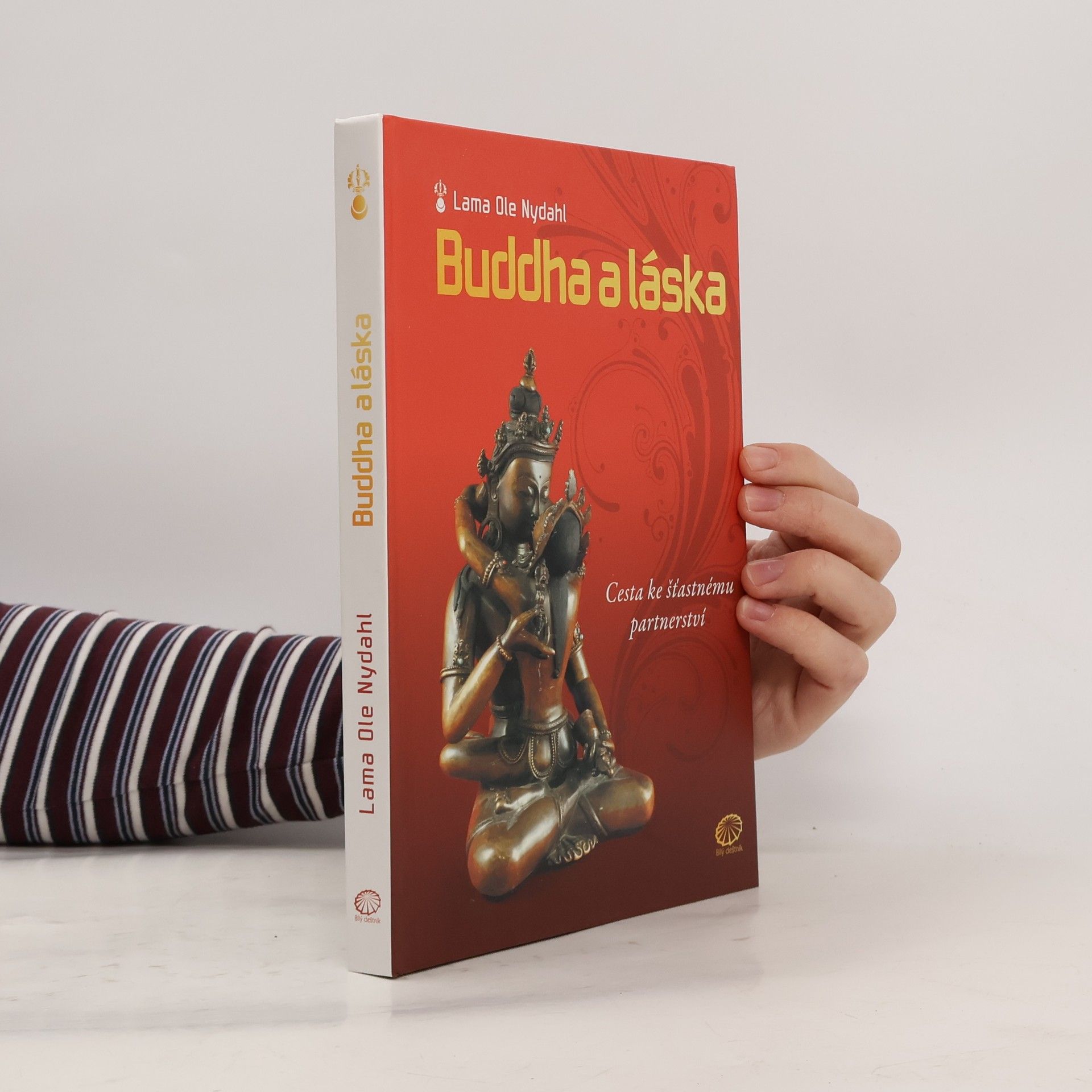 Ole Nydahl Buddha a láska: Cesta ke šťastnému partnerství